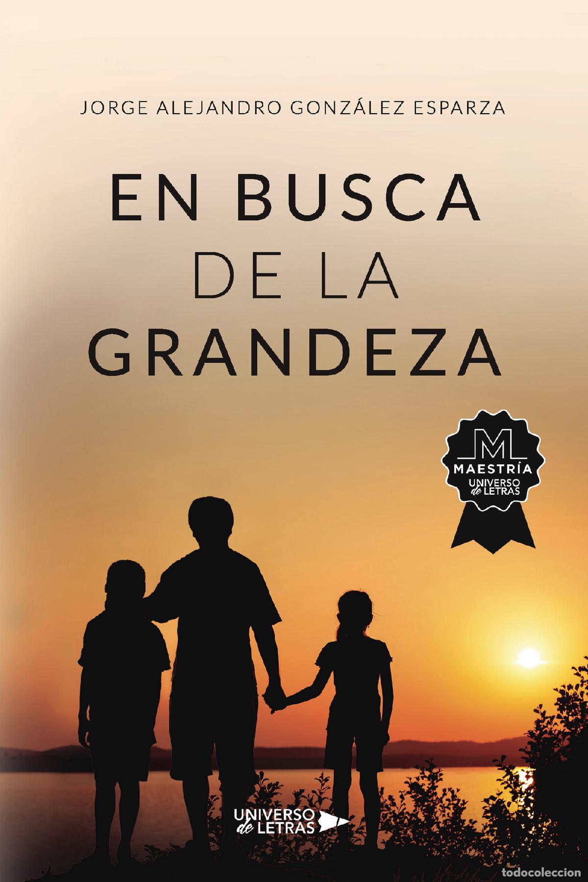 B&uuml;cher: EN BUSCA DE LA GRANDEZA - Jorge Alejandro Gonz&aacute;lez Esparza