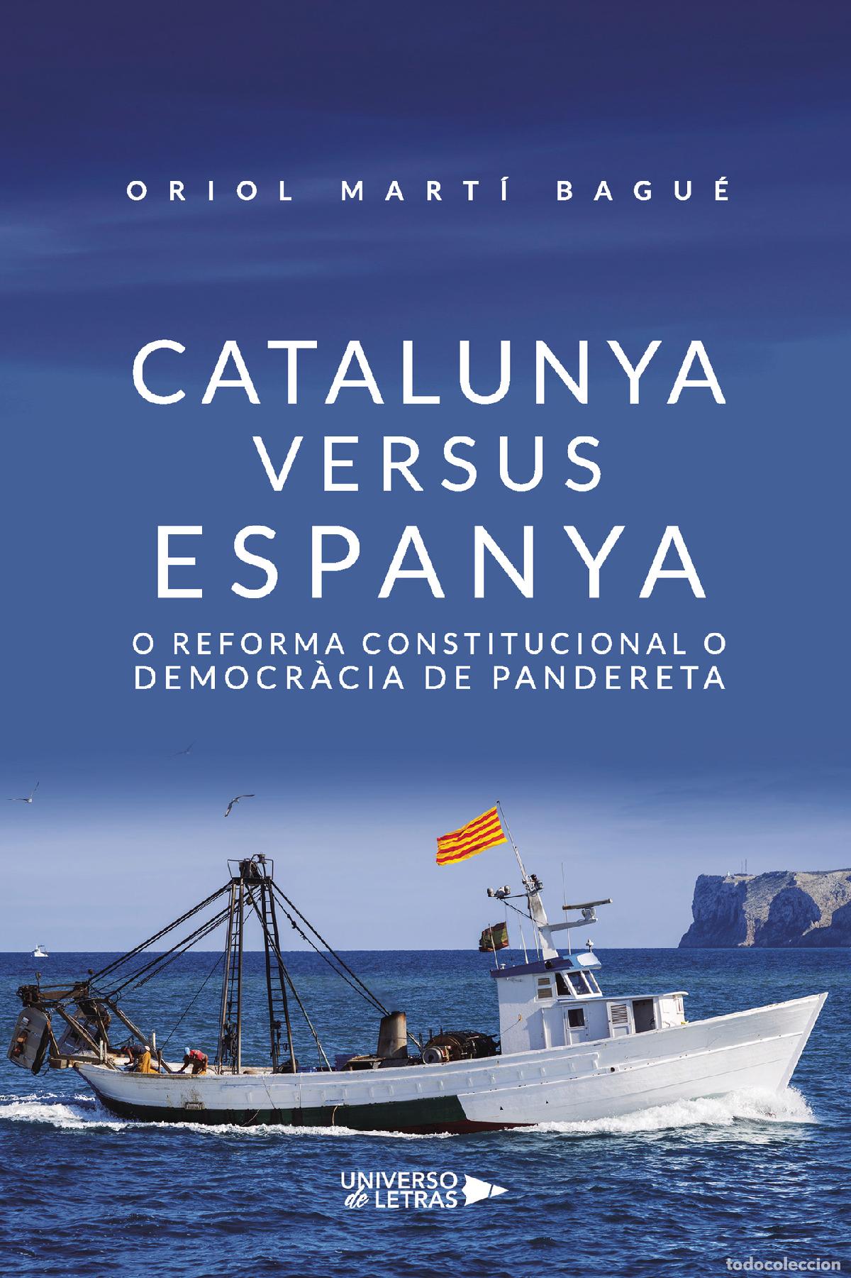 B&uuml;cher: Catalunya versus Espanya. O reforma constitucional o democr&agrave;cia de pandereta - Oriol Mart&iacute; Bagu&eacute;