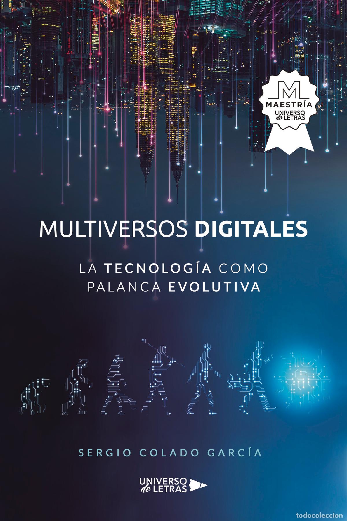 B&uuml;cher: Multiversos digitales - La tecnolog&iacute;a como palanca evolutiva - Sergio Colado Garc&iacute;a