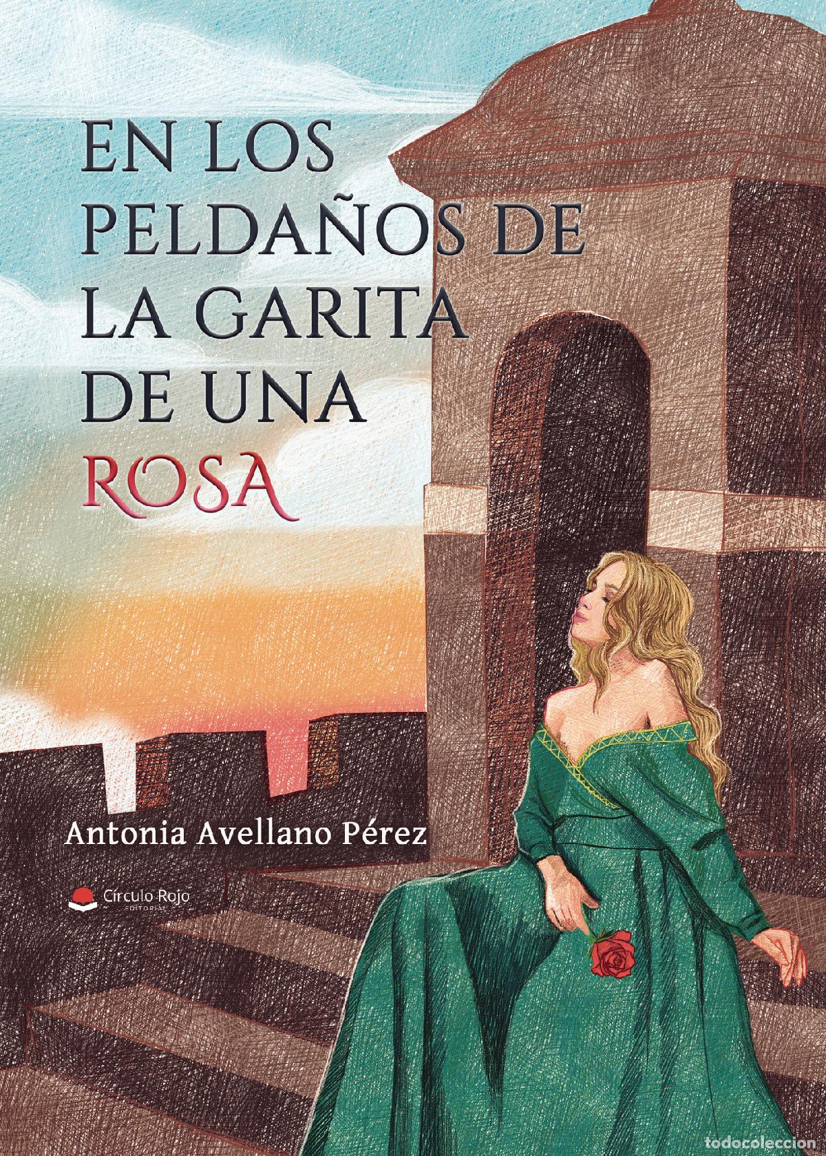 Livros: En los pelda&ntilde;os de la garita de una rosa - Antonia Avellano Perez