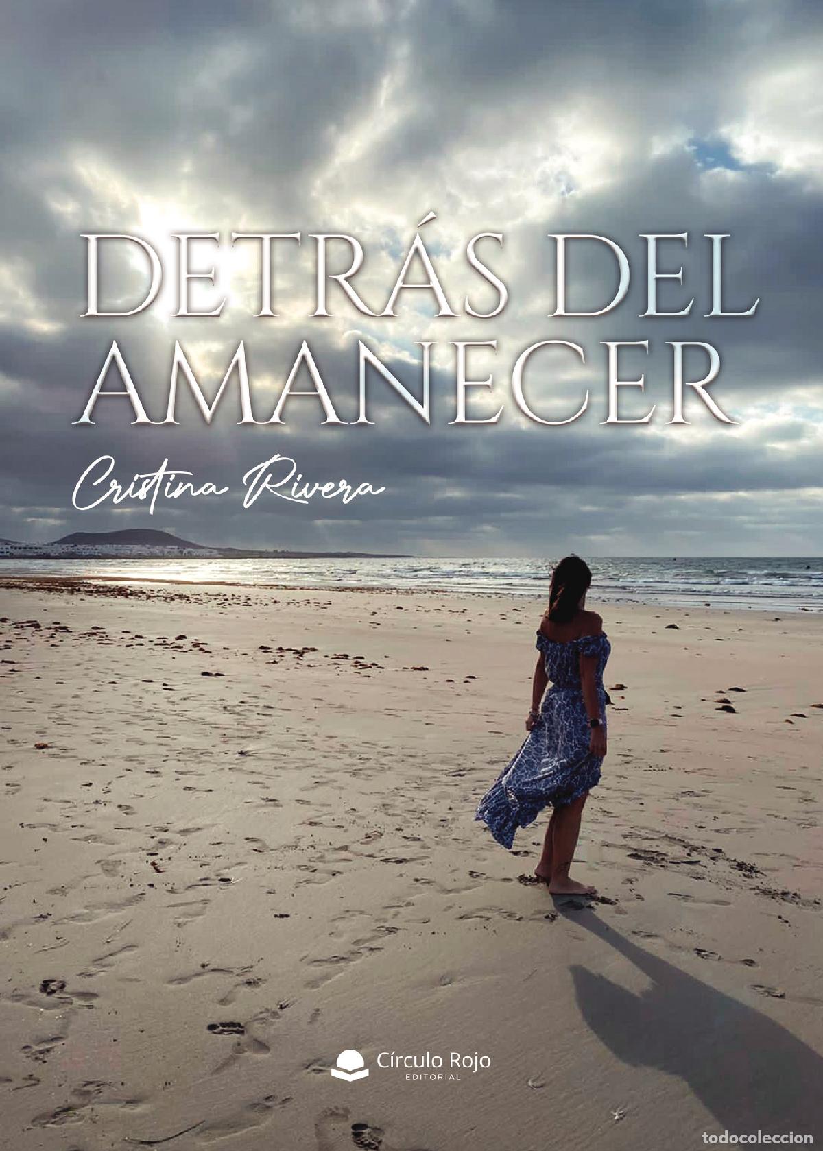 B&uuml;cher: Detr&aacute;s del amanecer - Cristina Rivera