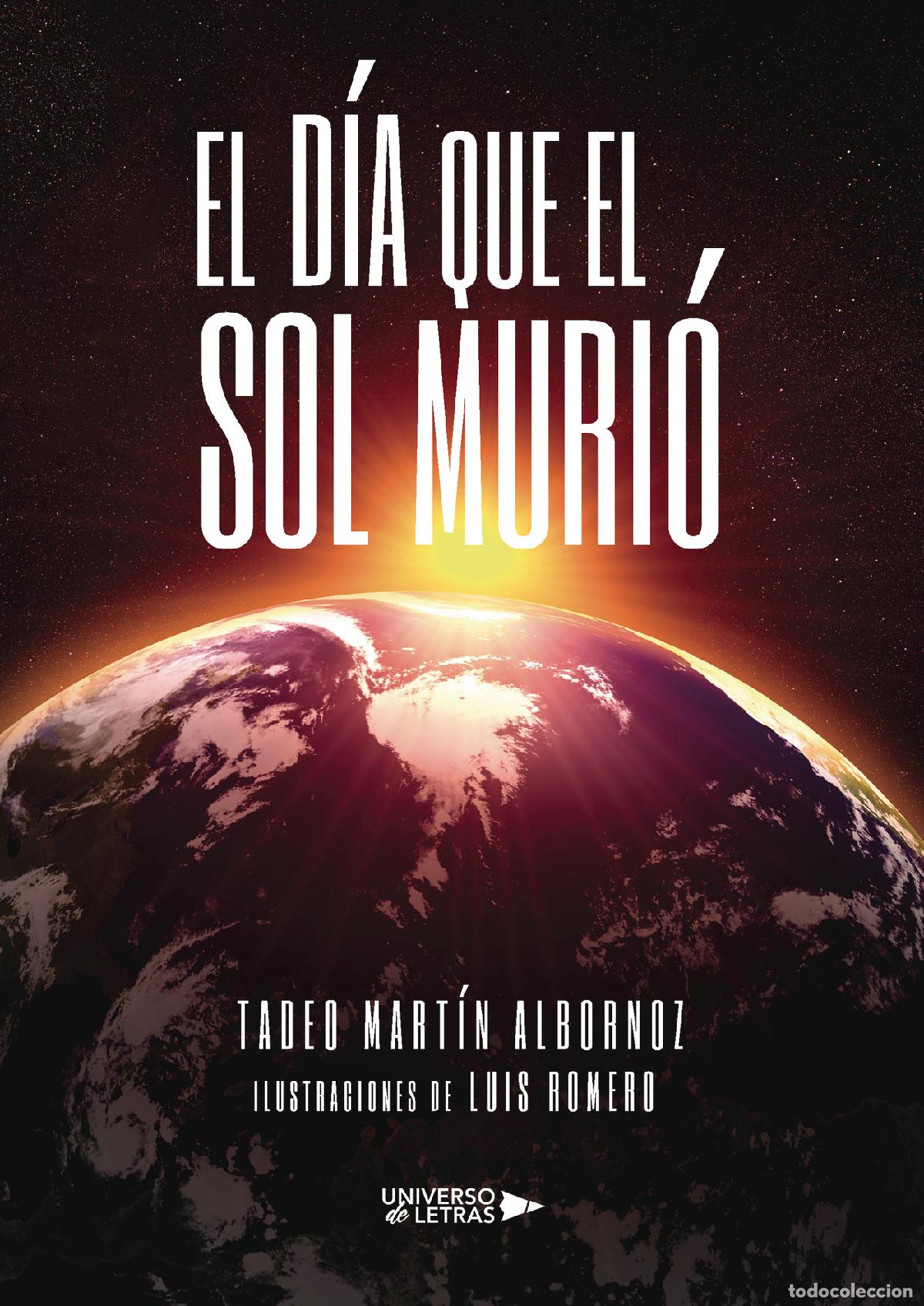 B&uuml;cher: El d&iacute;a que el sol muri&oacute; - Tadeo Mart&iacute;n Albornoz