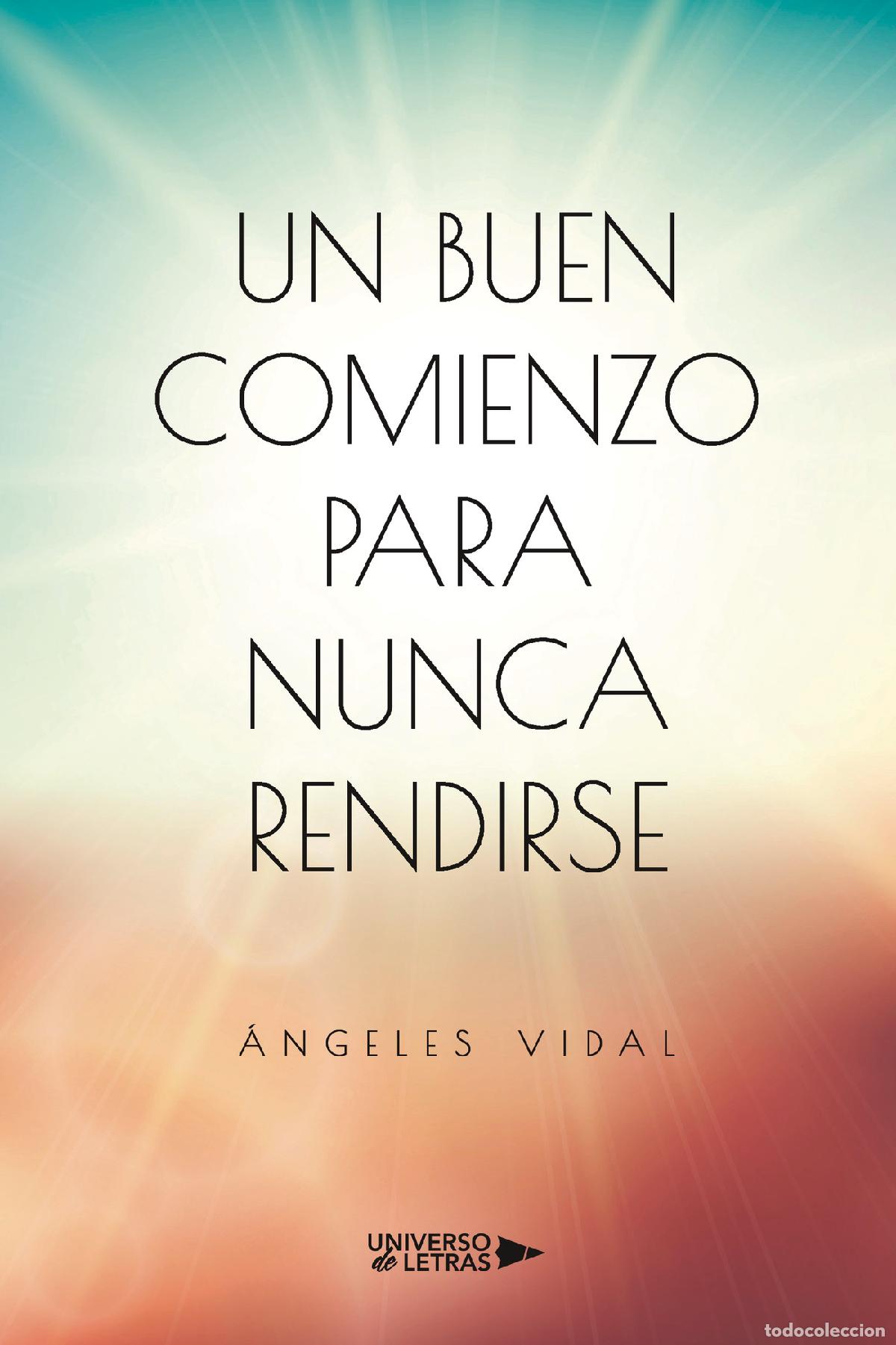 Livros: Un buen comienzo para nunca rendirse - &Aacute;ngeles Vidal