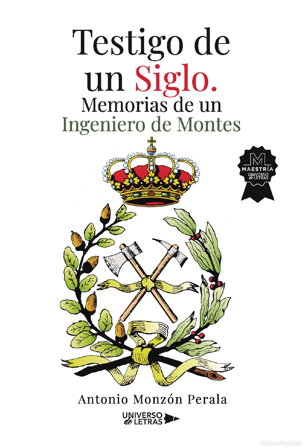 Livros: Testigo de un Siglo. Memorias de un Ingeniero de Montes - Antonio Monz&oacute;n Perala
