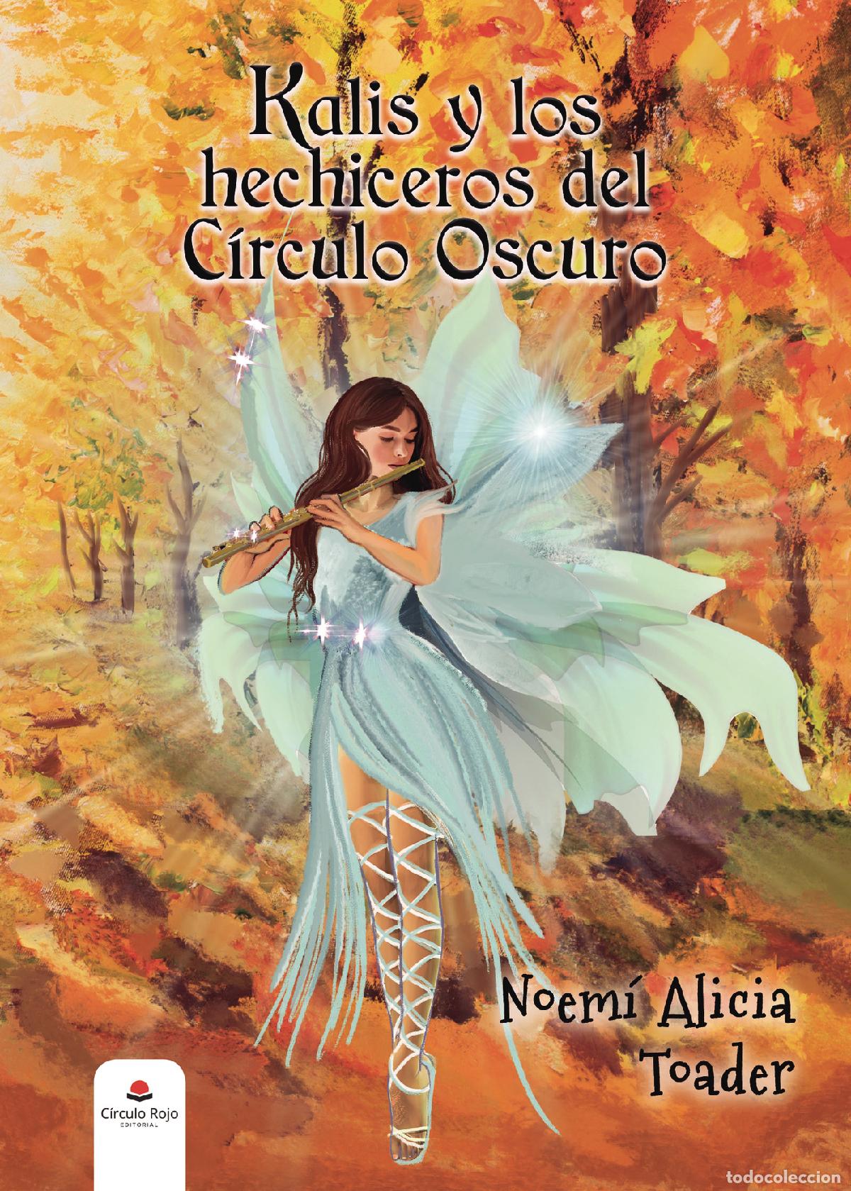 Livros: Kalis y los hechiceros del C&iacute;rculo Oscuro - Noem&iacute; Alicia Toader