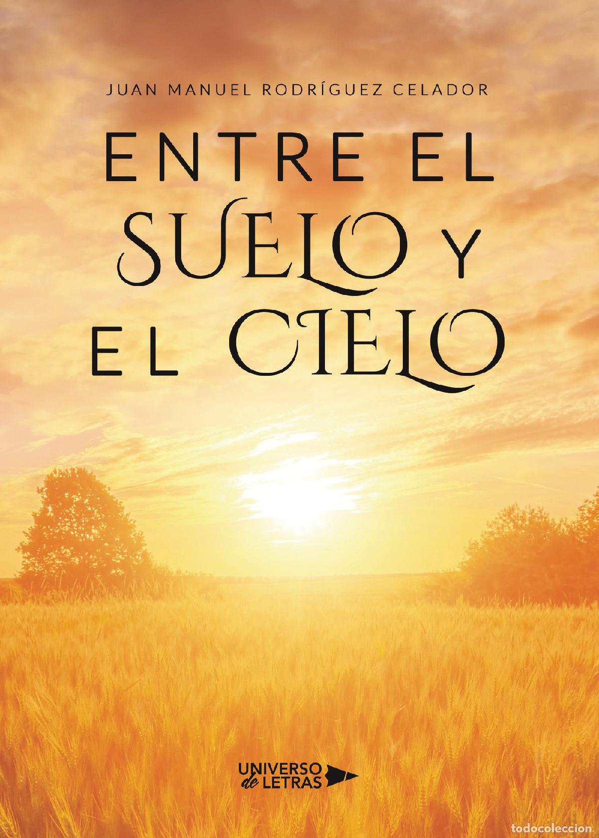 Livros: Entre el suelo y el Cielo - Juan Manuel Rodr&iacute;guez Celador