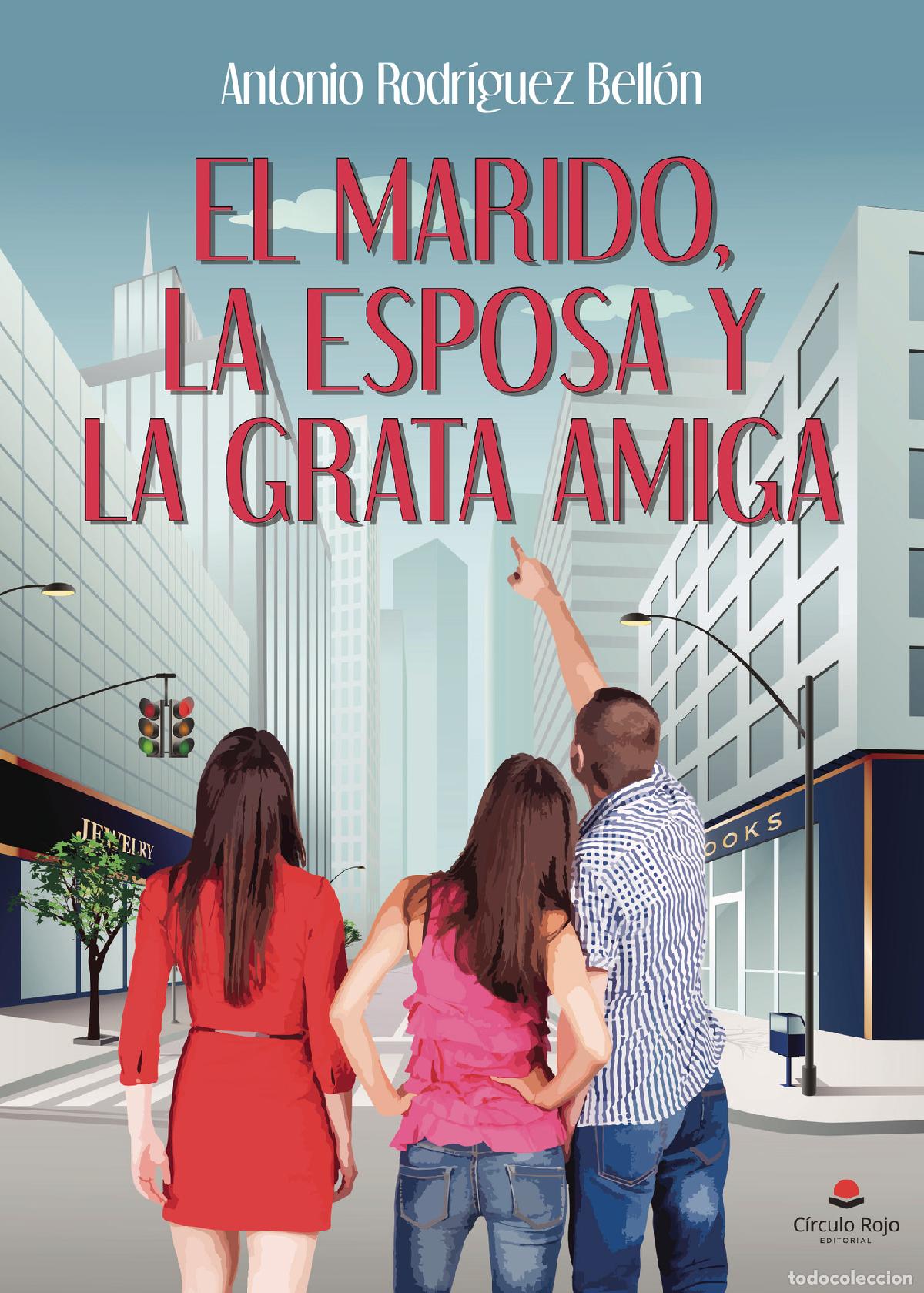 Livros: El marido, la esposa y la grata amiga - Antonio Rodr&iacute;guez Bell&oacute;n