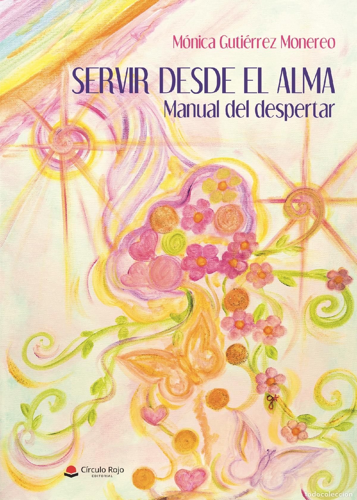 Livros: Servir desde el alma - Manual del despertar - M&oacute;nica Guti&eacute;rrez Monereo