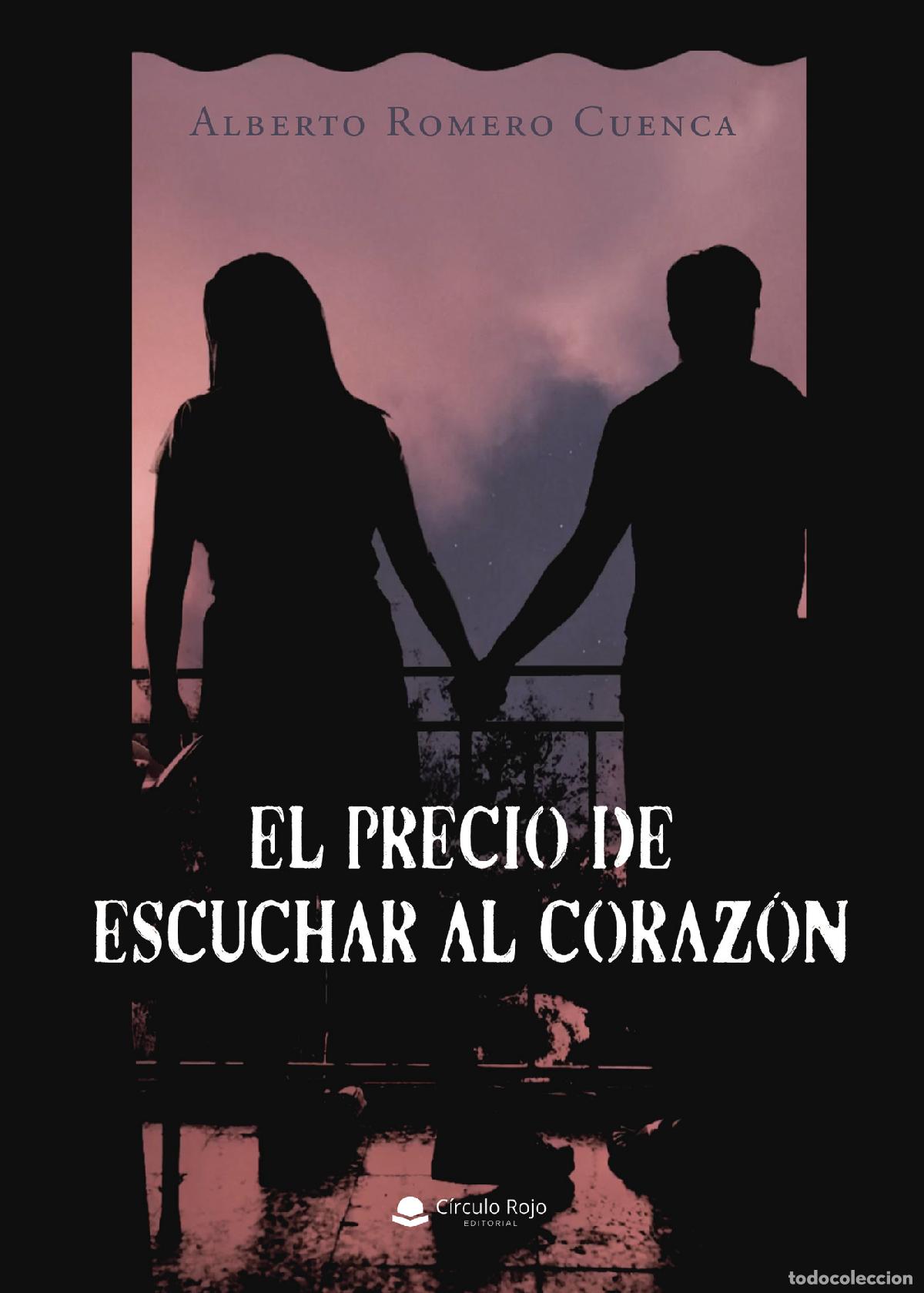 Libros: El precio de escuchar al coraz&oacute;n - Alberto Romero Cuenca - Foto 1