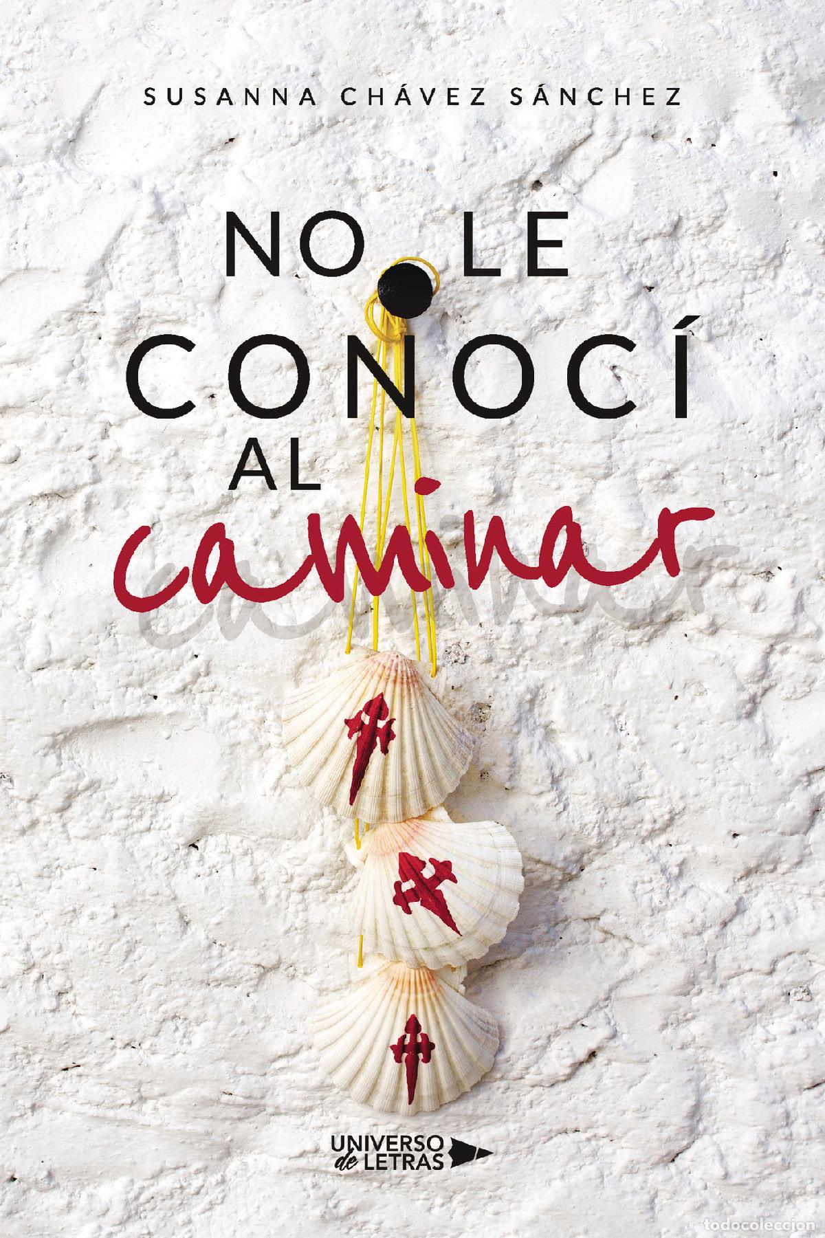 books: No le conoc&iacute; al caminar - Susanna Ch&aacute;vez S&aacute;nchez