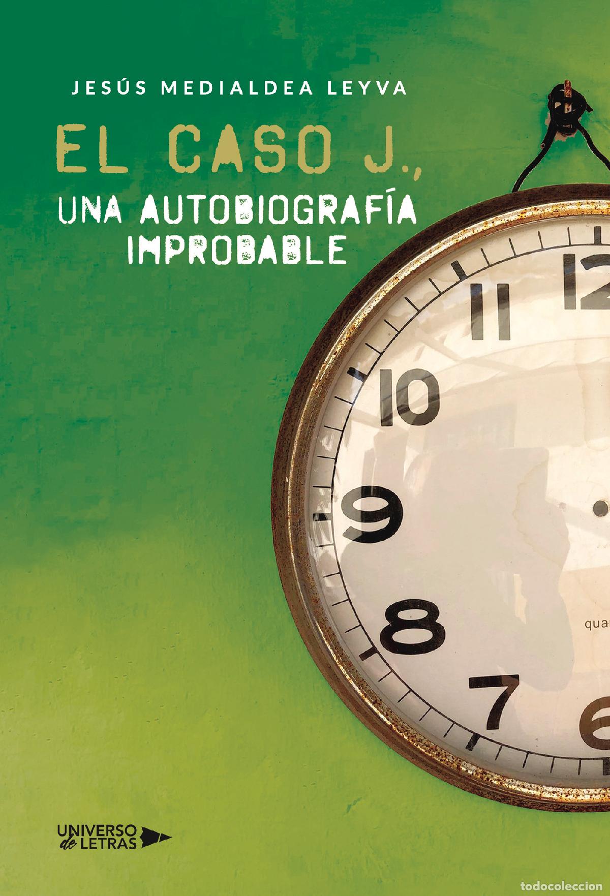 books: El caso J., una autobiograf&iacute;a improbable - Jes&uacute;s Medialdea Leyva