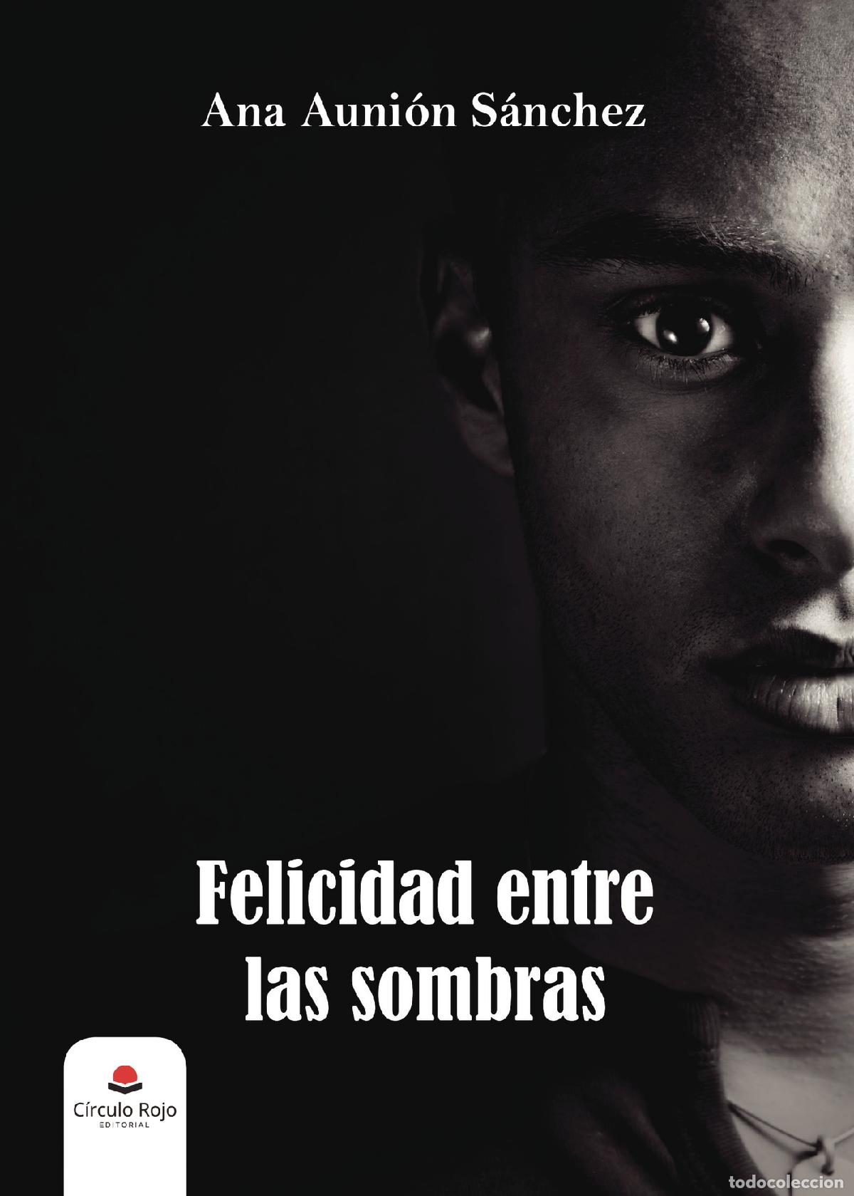books: Felicidad entre las sombras - Ana Isabel Auni&oacute;n S&aacute;nchez