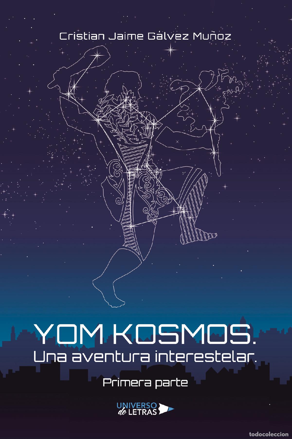 Libros: Yom Kosmos. Una aventura interestelar. Primera parte - Cristian Jaime G&aacute;lvez Mu&ntilde;oz