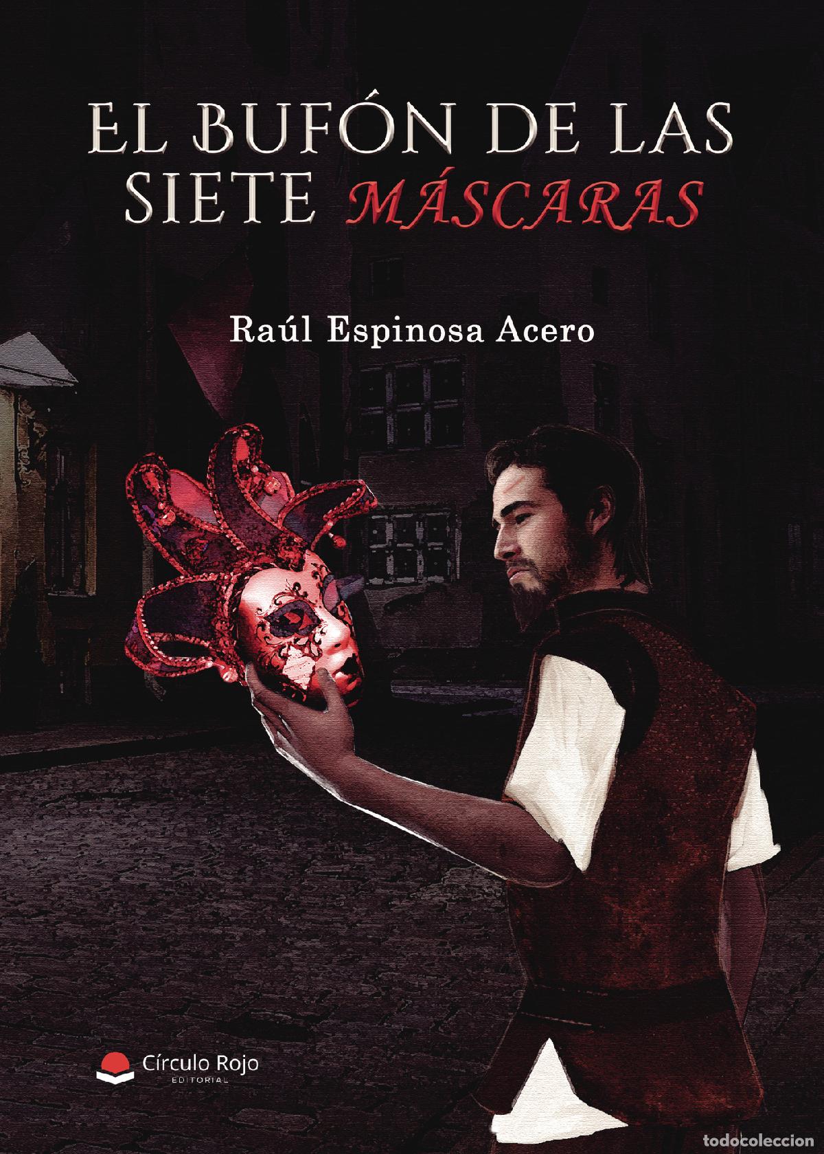 Libros: El Buf&oacute;n de las siete m&aacute;scaras - Ra&uacute;l Espinosa Acero