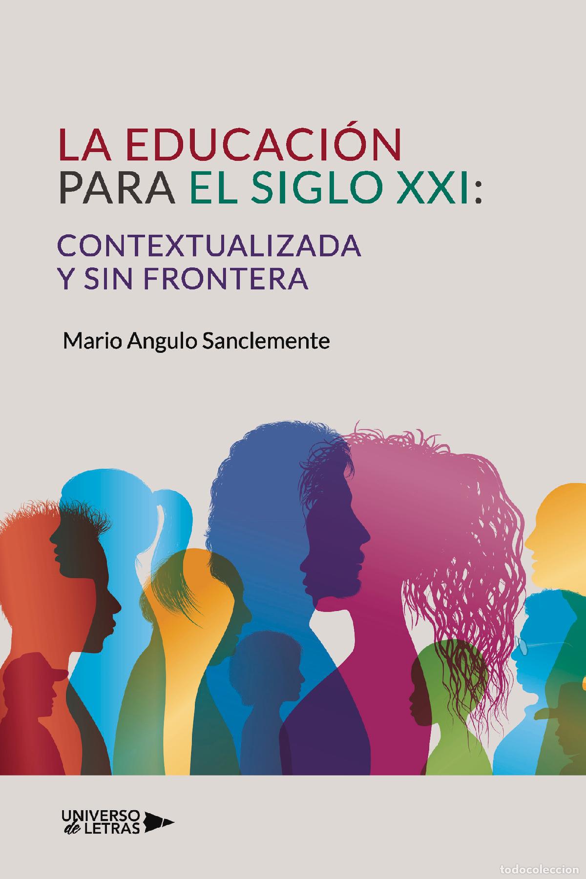 Libros: La Educaci&oacute;n para el siglo XXI: Contextualizada y sin Frontera - Mario Angulo Sanclemente
