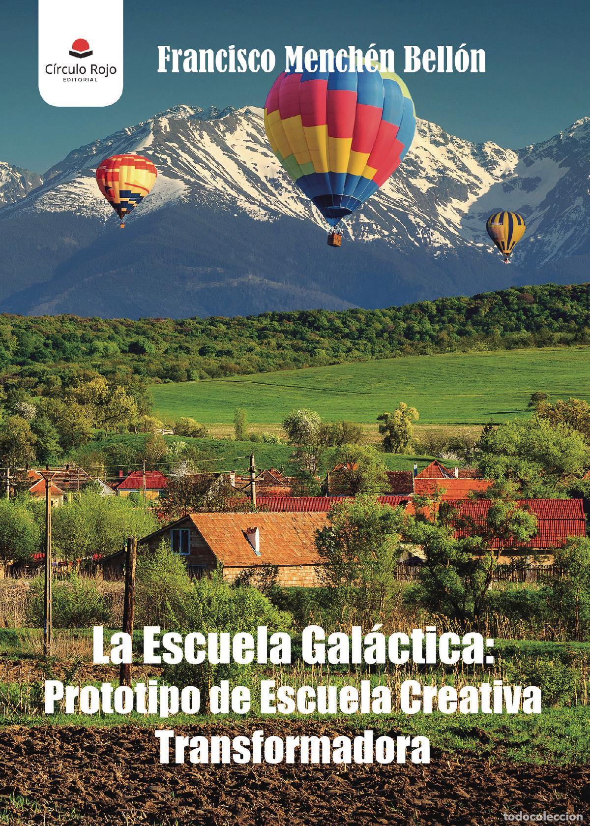 Libros: La Escuela Gal&aacute;ctica: Prototipo de Escuela Creativa Transformadora - Francisco Mench&eacute;n Bell&oacute;n