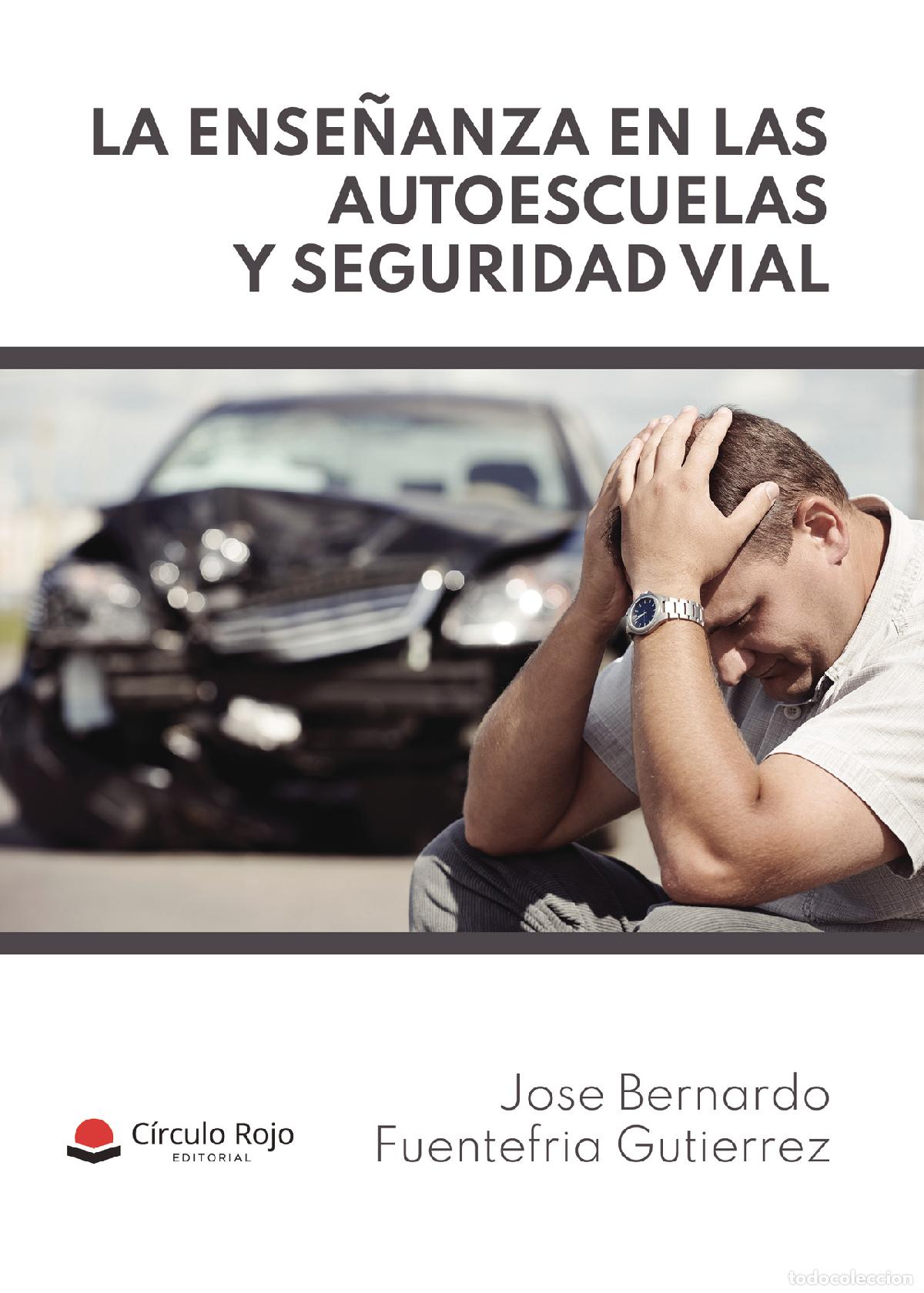Libros: La ense&ntilde;anza en las autoescuelas y Seguridad vial - Jose Bernardo Fuentefria Gutierrez