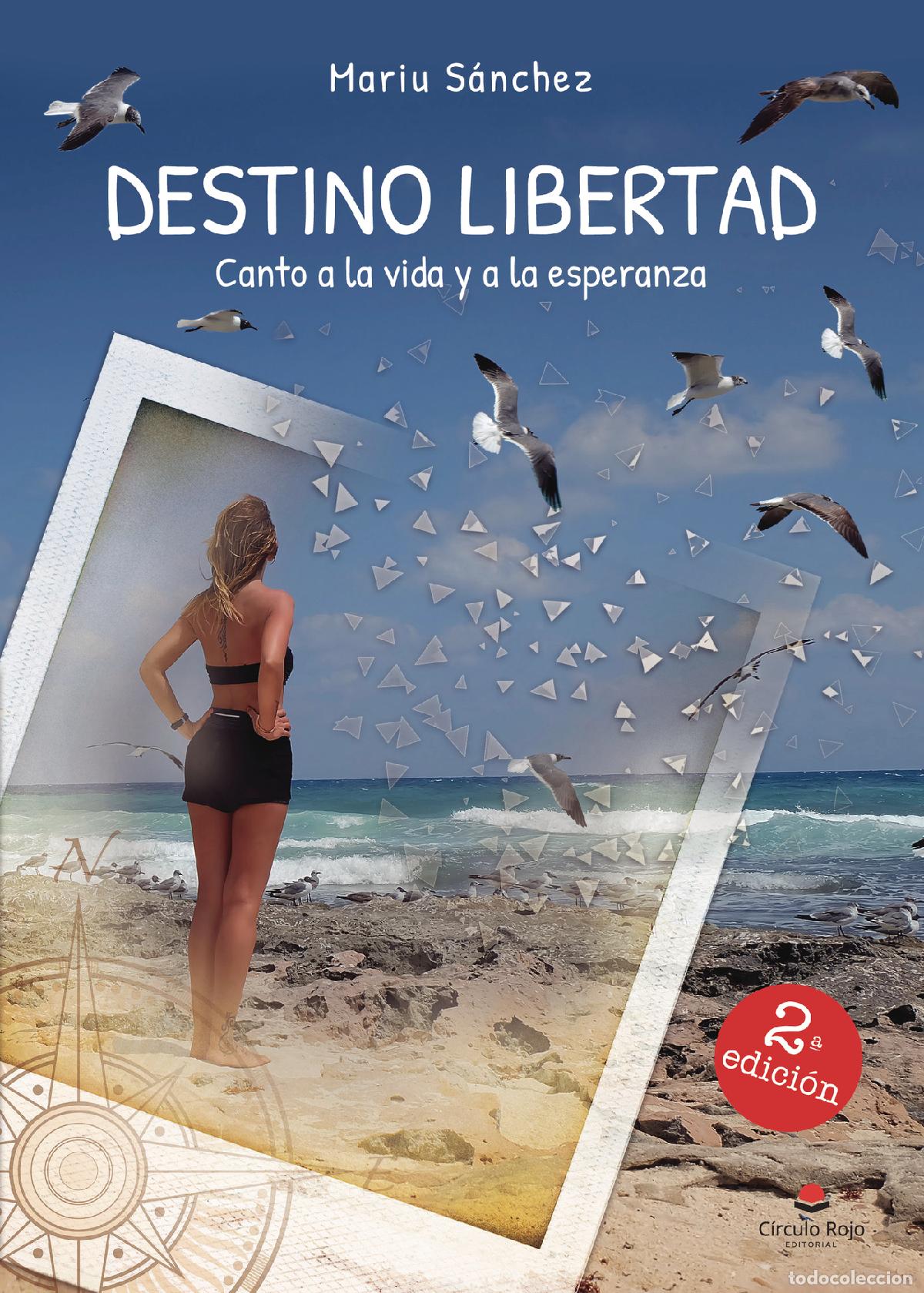 Livres: Destino Libertad - Canto a la vida y a la esperanza - Mariu Sanchez