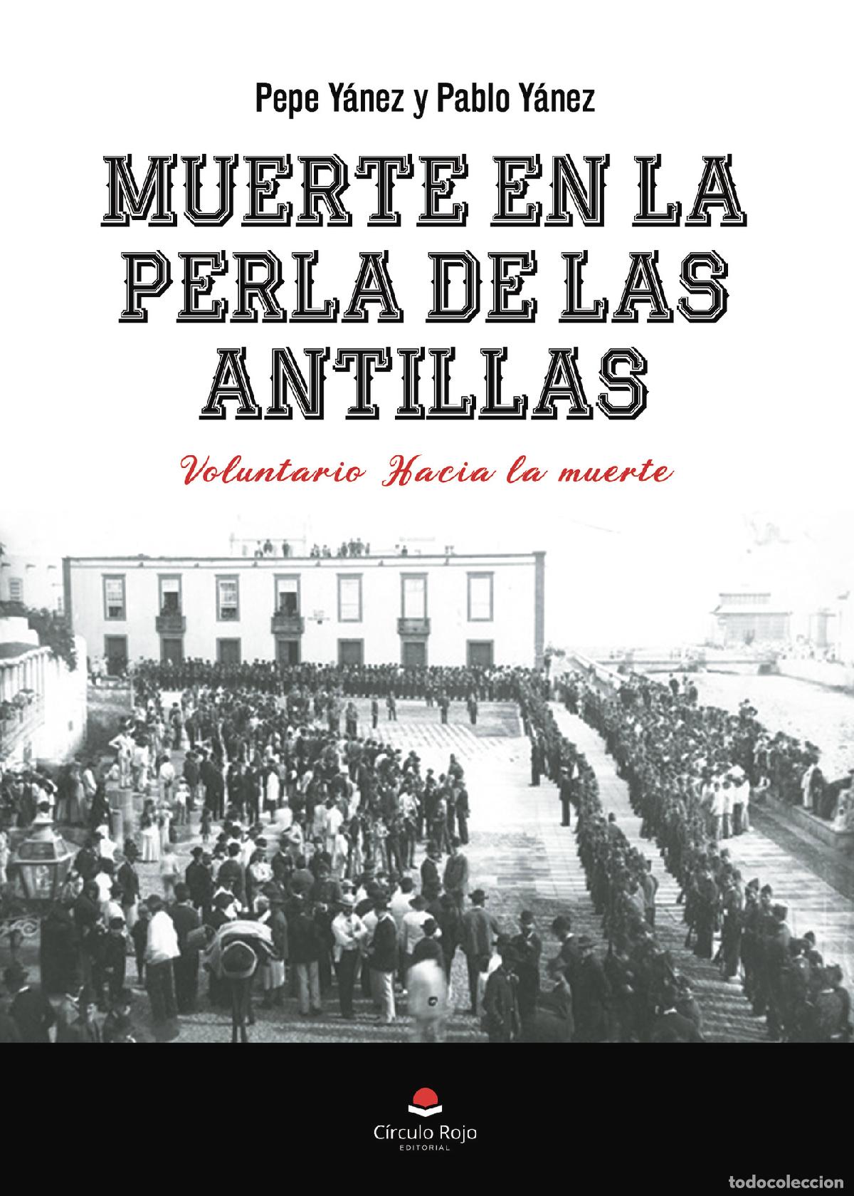 Livres: Muerte en la perla de las Antillas - Voluntario hacia la muerte - Pepe Y&aacute;nez