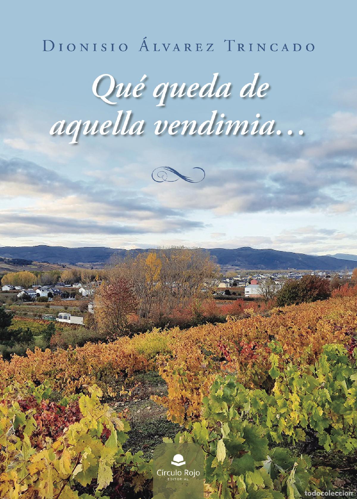 Livres: Qu&eacute; queda de aquella vendimia... - Dionisio &Aacute;lvarez Trincado