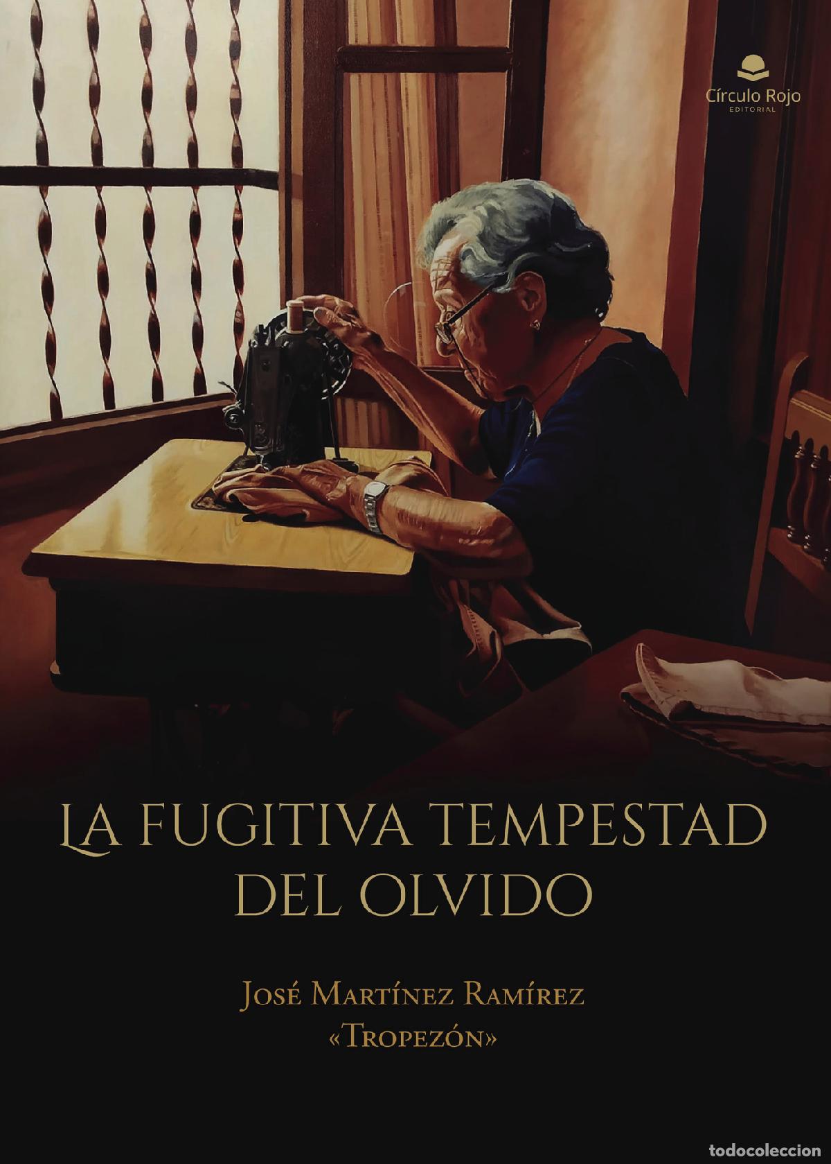 Livres: La fugitiva tempestad del olvido - Jos&eacute; Mart&iacute;nez Ram&iacute;rez ? tropez&oacute;n?