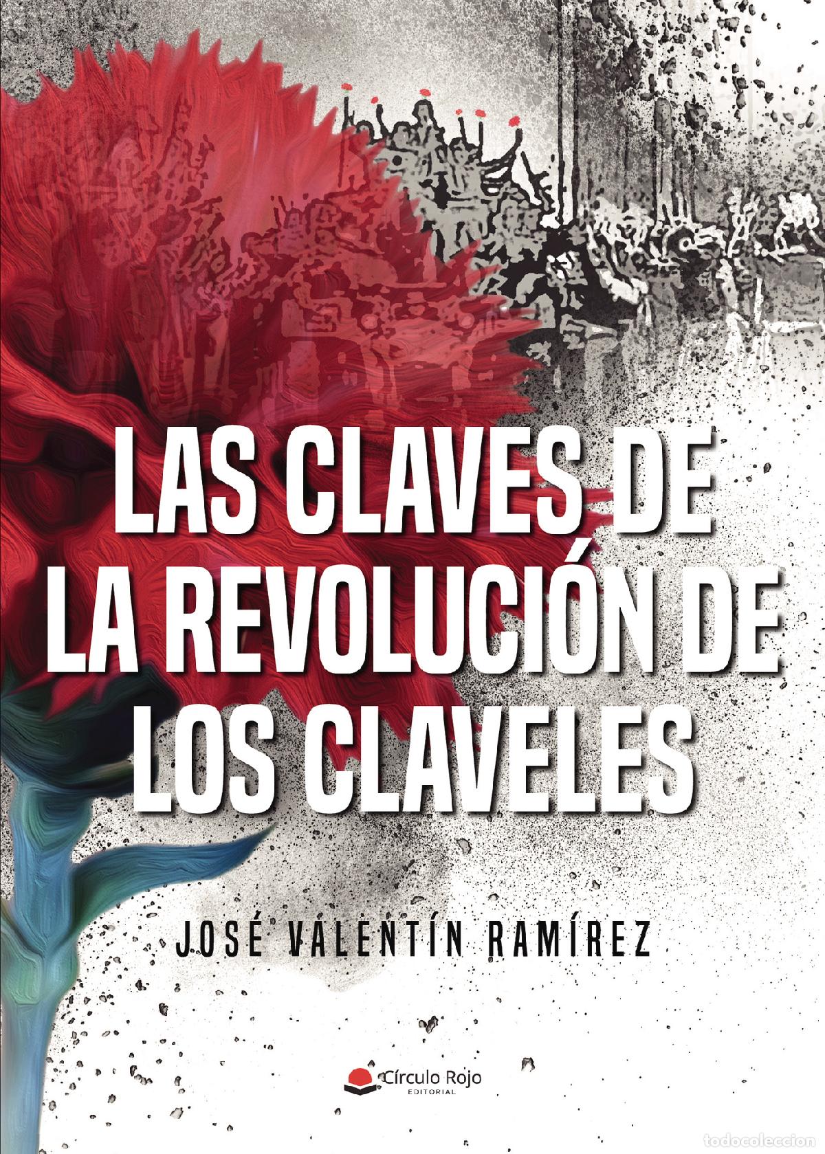 Livres: Las Claves de la Revoluci&oacute;n de los Claveles - Jos&eacute; Valent&iacute;n Ram&iacute;rez