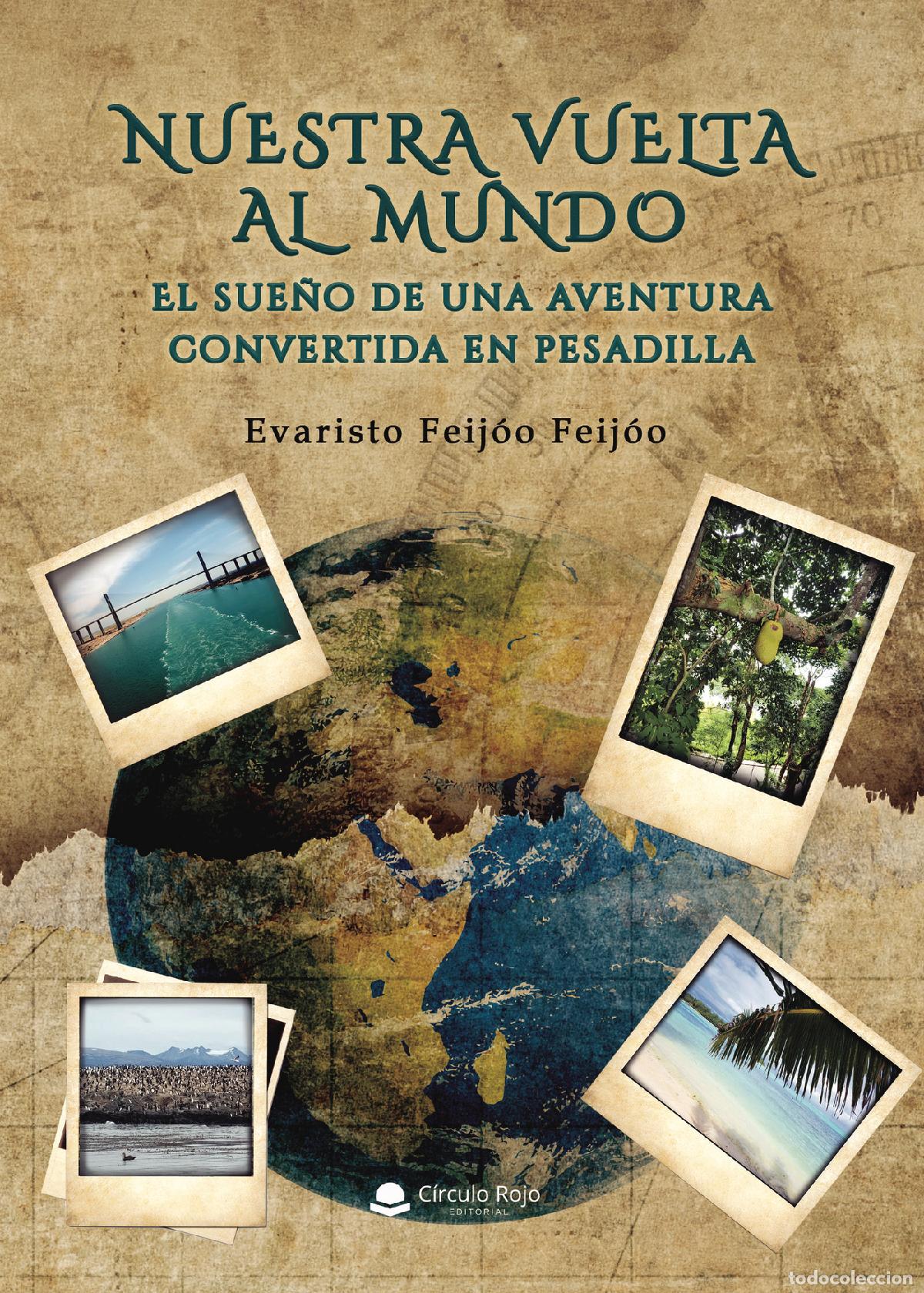 B&uuml;cher: Nuestra vuelta al mundo - El sue&ntilde;o de una aventura convertida en pesadilla - Evaristo Feij&oacute;o Feij&oacute;o