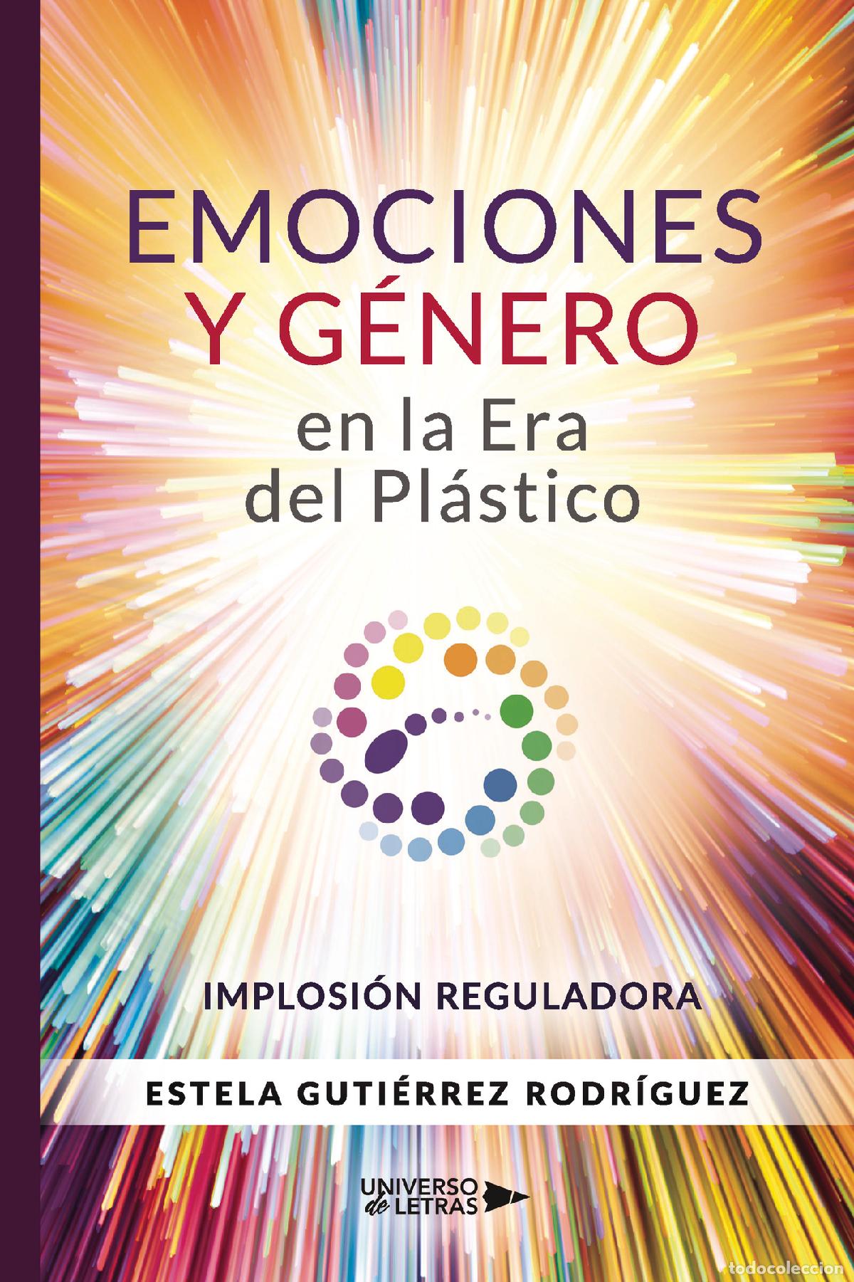 B&uuml;cher: Emociones y G&eacute;nero en la Era del Pl&aacute;stico - Implosi&oacute;n Reguladora - Estela Guti&eacute;rrez Rodr&iacute;guez