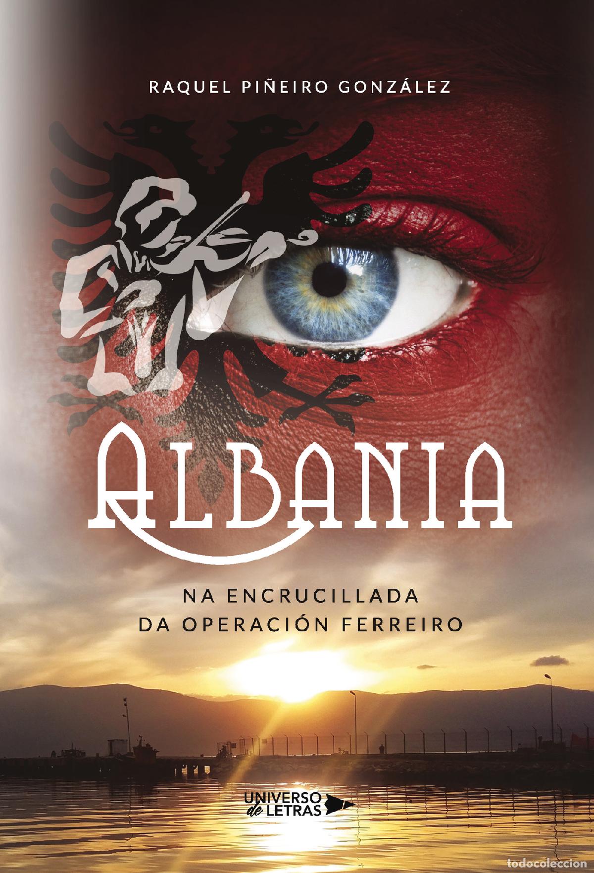 B&uuml;cher: Albania na encrucillada da Operaci&oacute;n Ferreiro - Raquel Pi&ntilde;eiro Gonz&aacute;lez