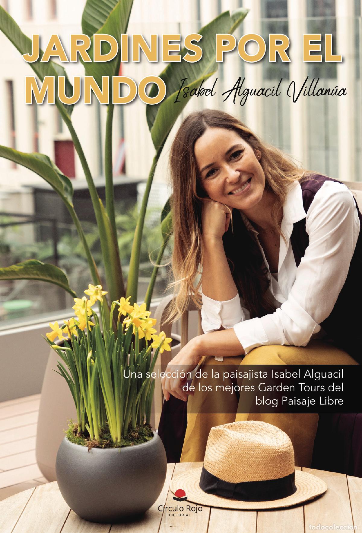 B&uuml;cher: Jardines por el mundo - Una selecci&oacute;n de la paisajista Isabel Alguacil de los mejores Garden Tours d