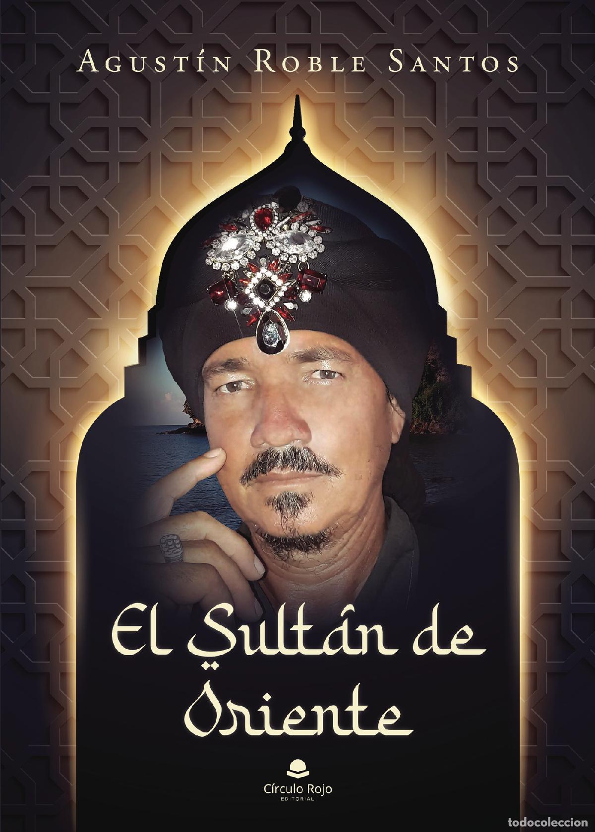 Libros: El sult&aacute;n de oriente - Agust&iacute;n Roble Santos - Foto 1