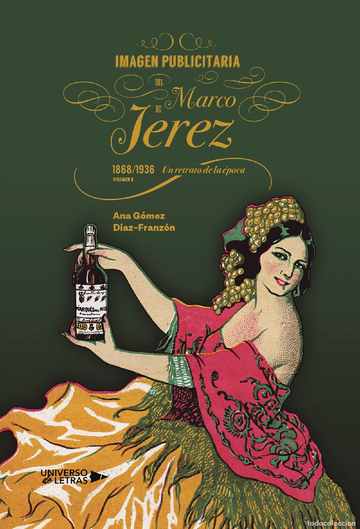 Livres: Imagen publicitaria del Marco de Jerez (1868-1936). Un retrato de la &eacute;poca. Volumen II - Ana G&oacute;mez D