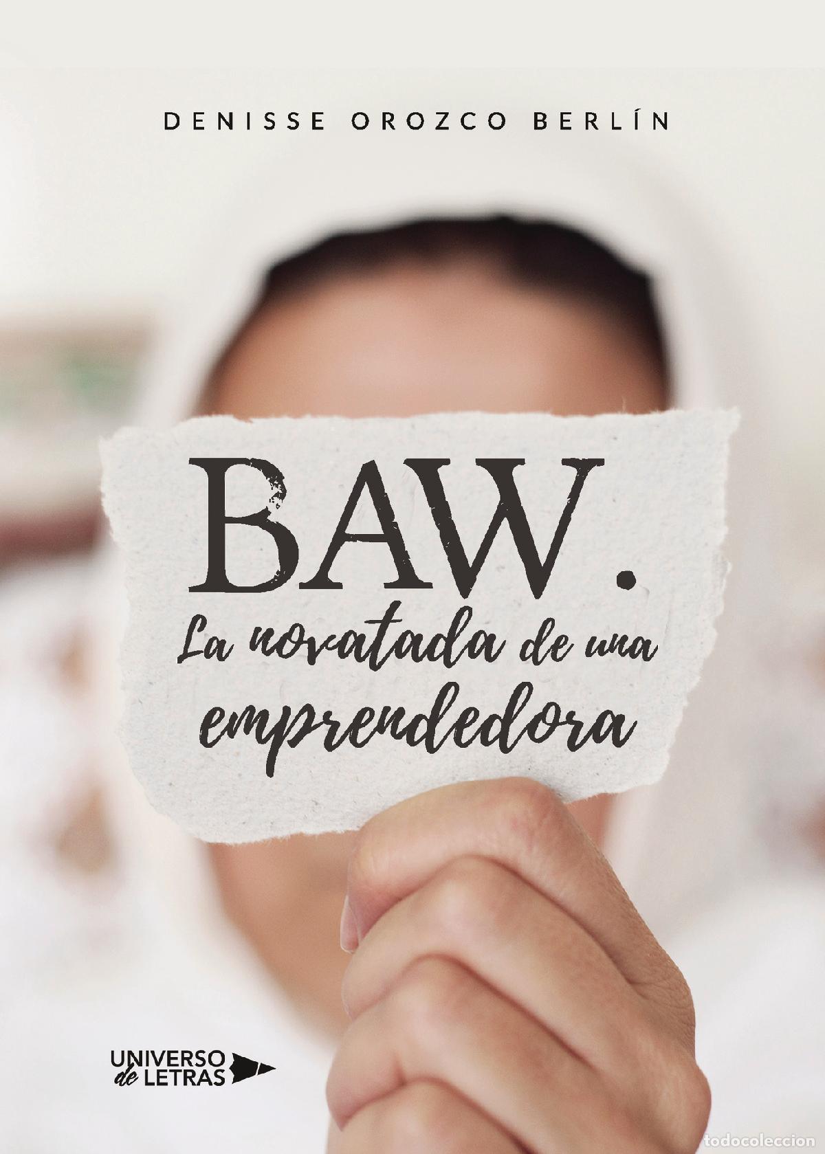 Livres: Baw. La novatada de una emprendedora - Denisse Orozco Berl&iacute;n