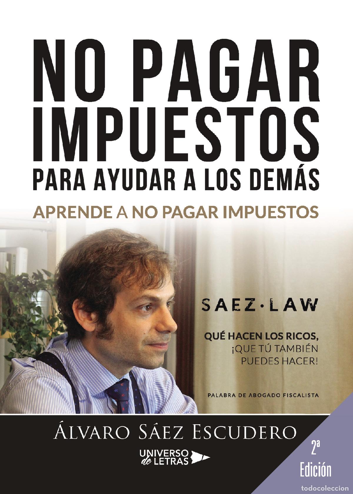 B&uuml;cher: No pagar impuestos para ayudar a los dem&aacute;s - Aprende a no pagar impuestos - &Aacute;lvaro S&aacute;ez Escudero