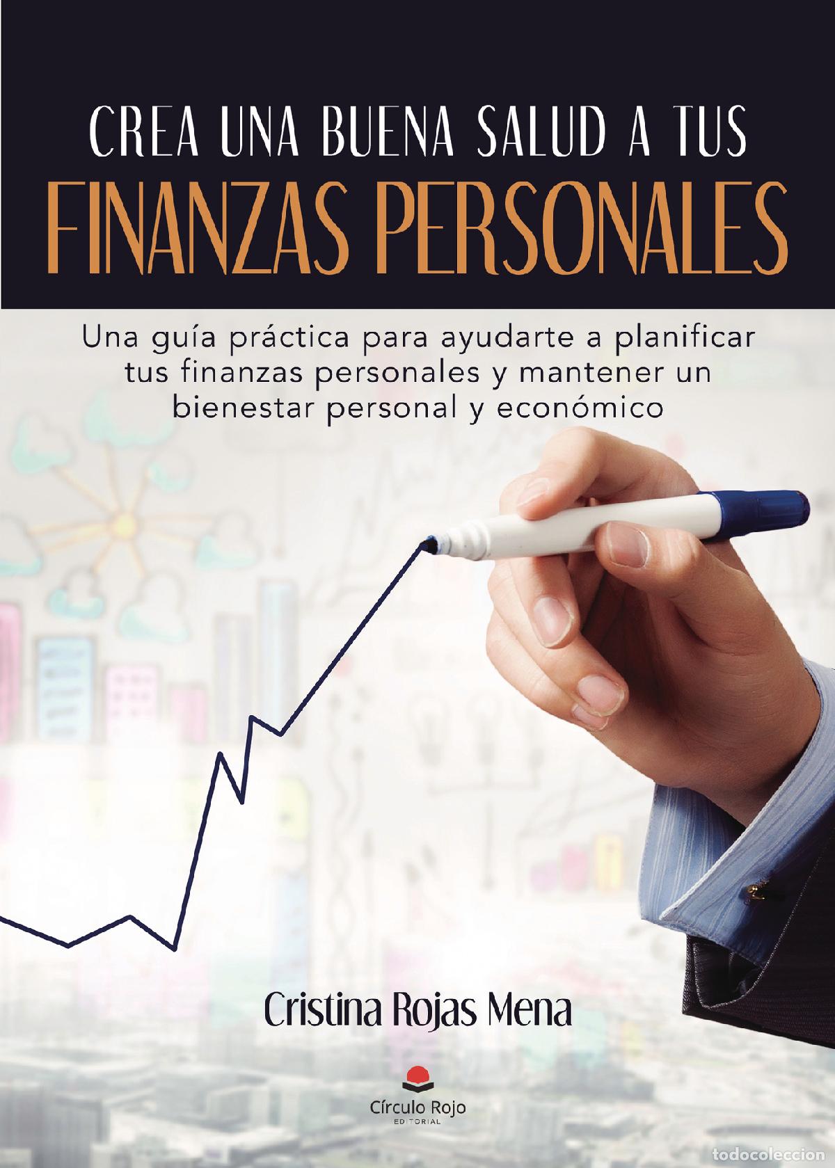 B&uuml;cher: Crea una buena salud a tus finanzas personales - Una gu&iacute;a pr&aacute;ctica para ayudarte a planificar tus fi