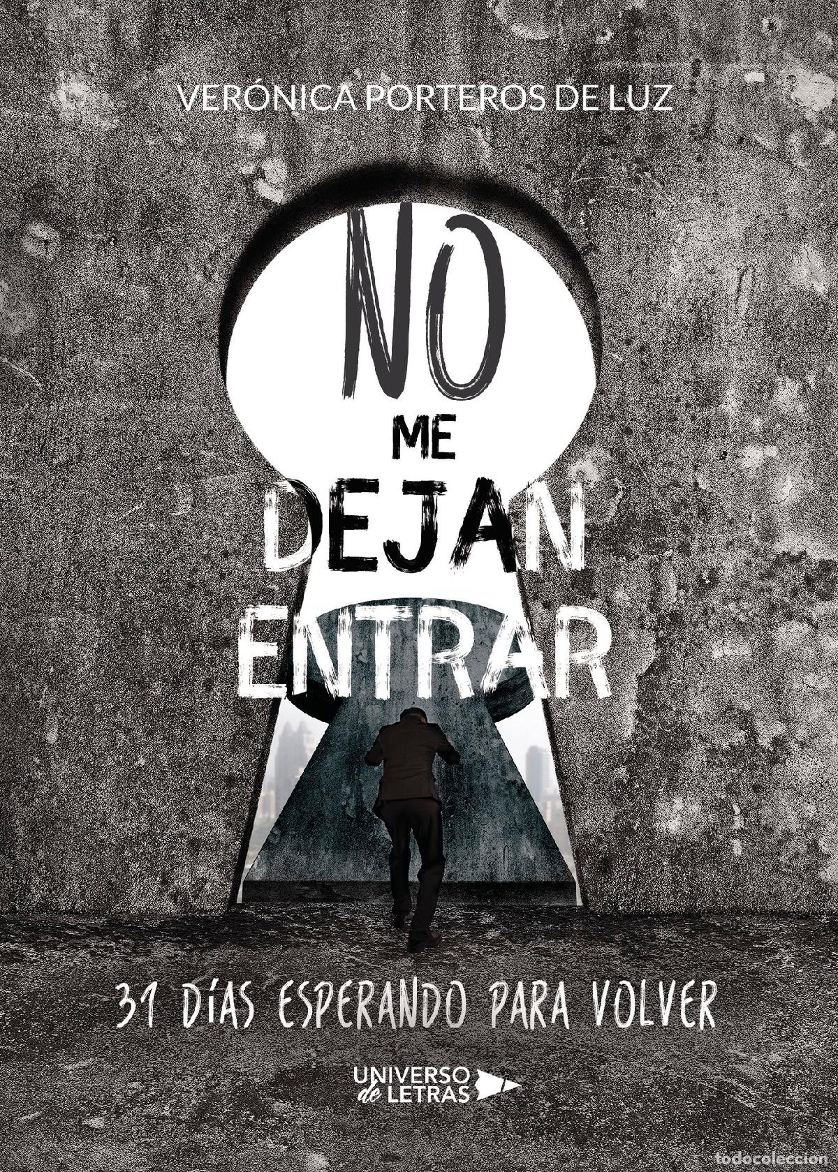 Livres: No me dejan entrar - 31 d&iacute;as esperando para volver - Ver&oacute;nica Porteros de Luz