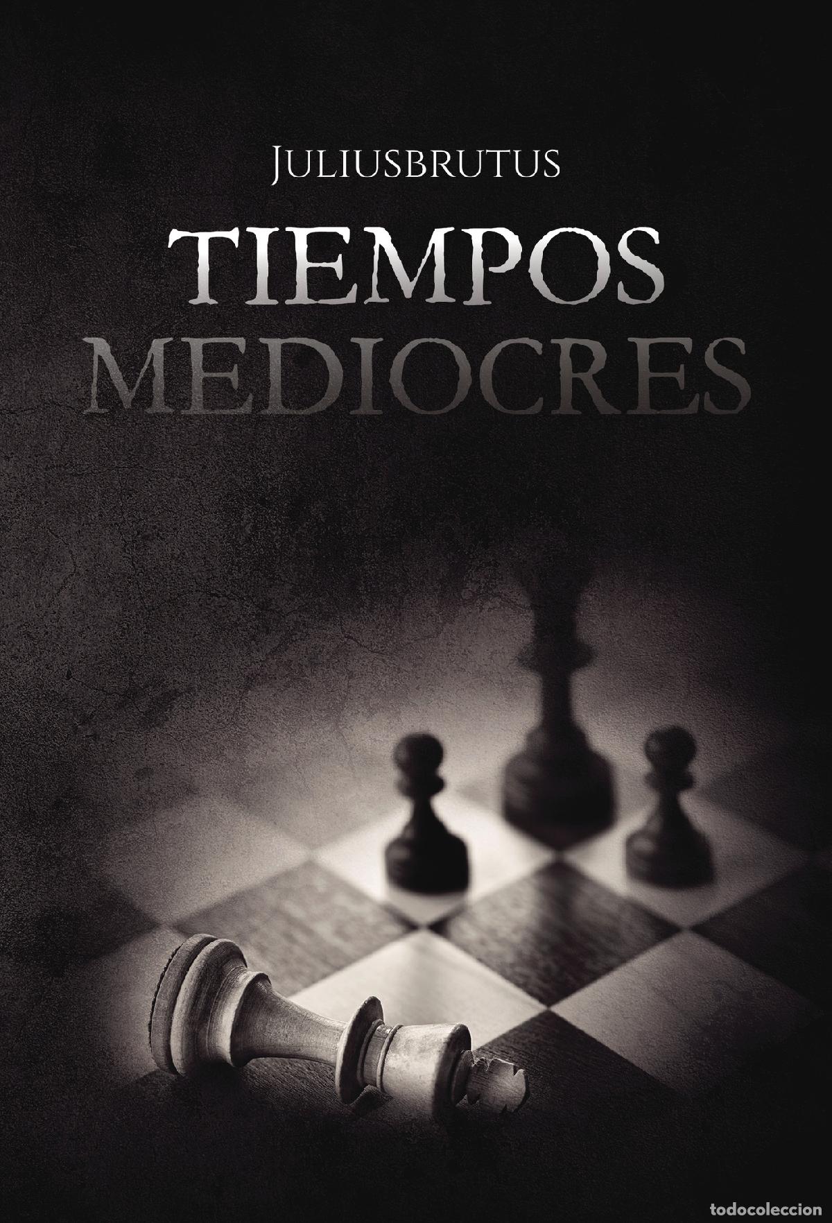 Libros: Tiempos mediocres - Juliusbrutus - Foto 1