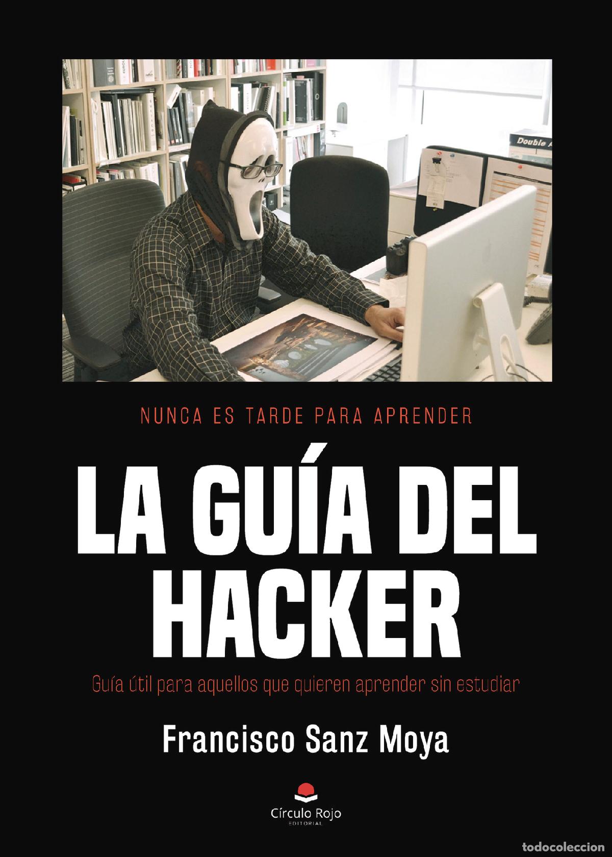 Libros: La gu&iacute;a del Hacker - Francisco Sanz Moya - Foto 1