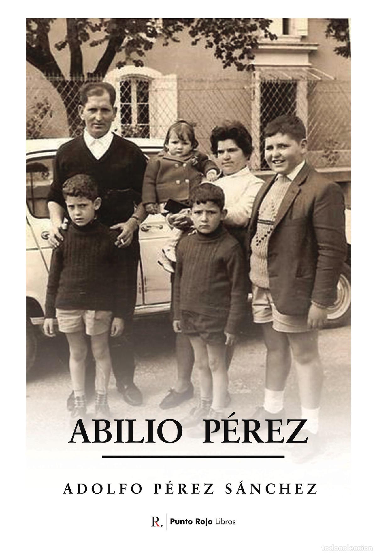 Libros: Abilio P&eacute;rez - Adolfo P&eacute;rez S&aacute;nchez - Foto 1