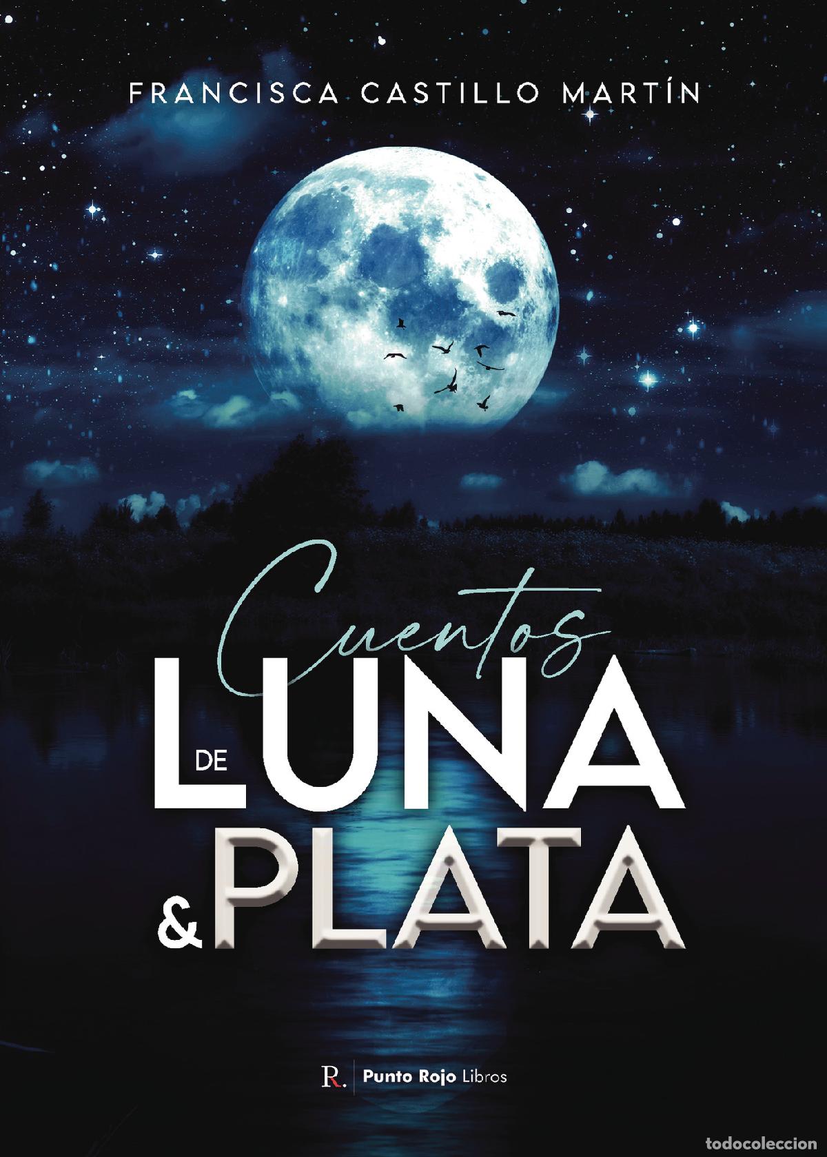Libros: Cuentos de Luna y Plata - Francisca Castillo Mart&iacute;n - Foto 1