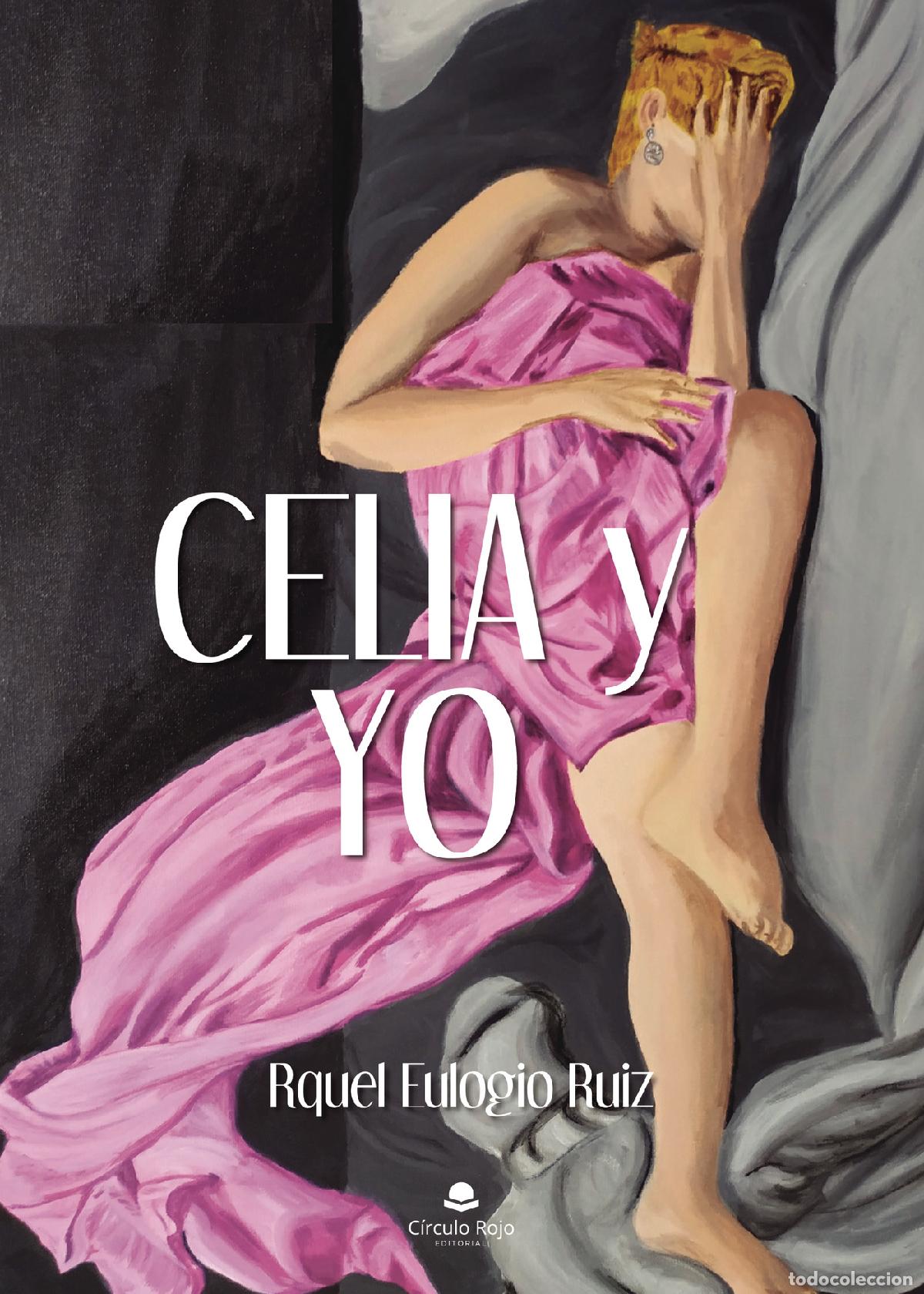 Libros: Celia y yo - Raquel Eulogio Ruiz - Foto 1