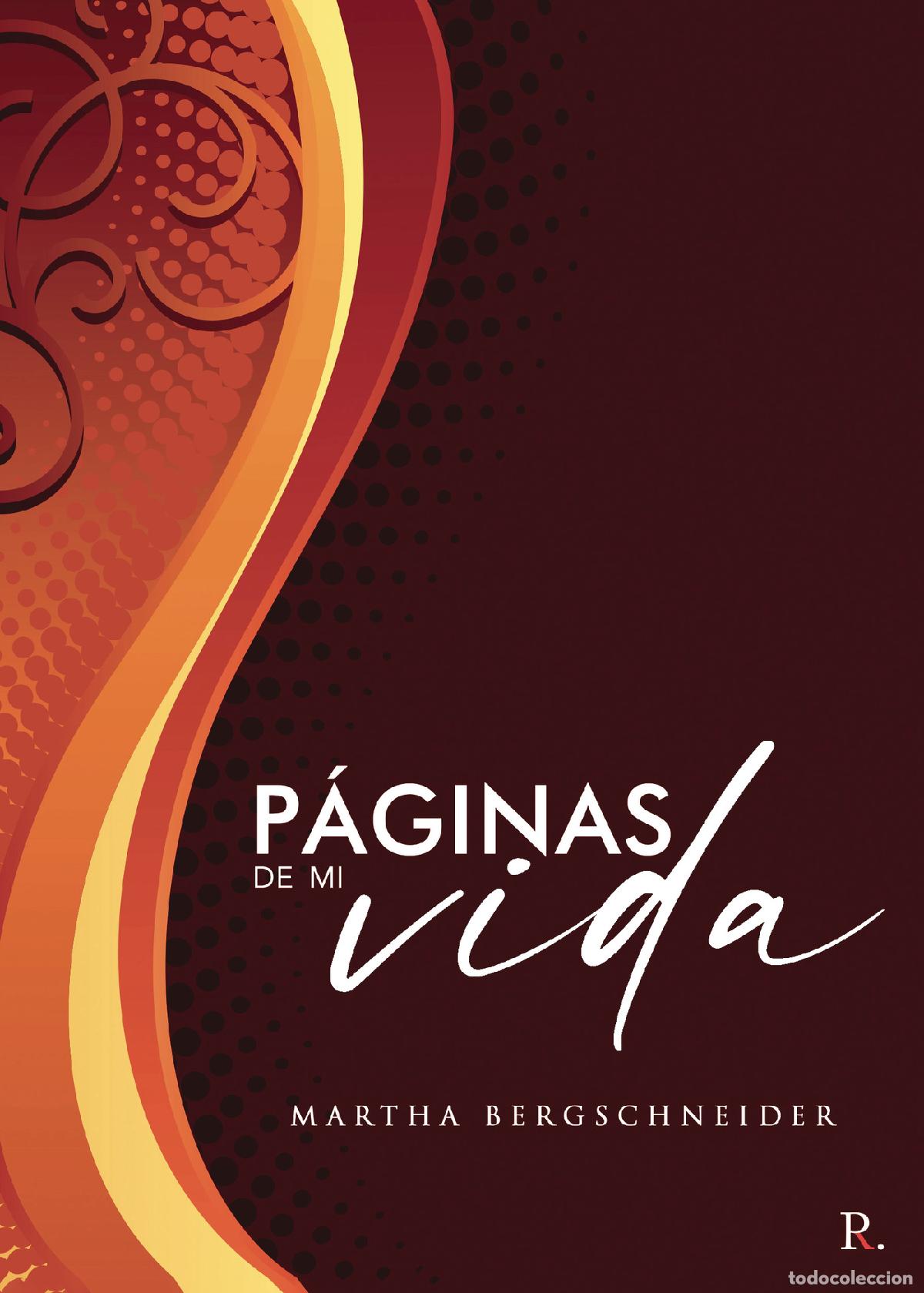 Libros: P&aacute;ginas de mi vida - Martha Bergschneider - Foto 1