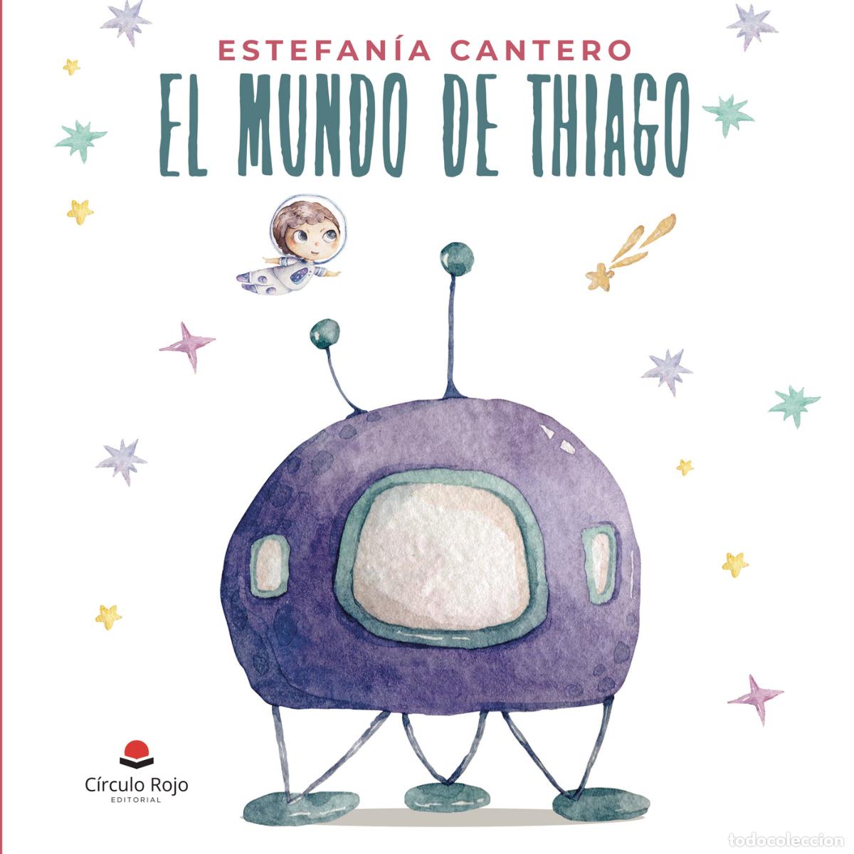 Libros: El mundo de Thiago - Estefan&iacute;a Cantero - Foto 1