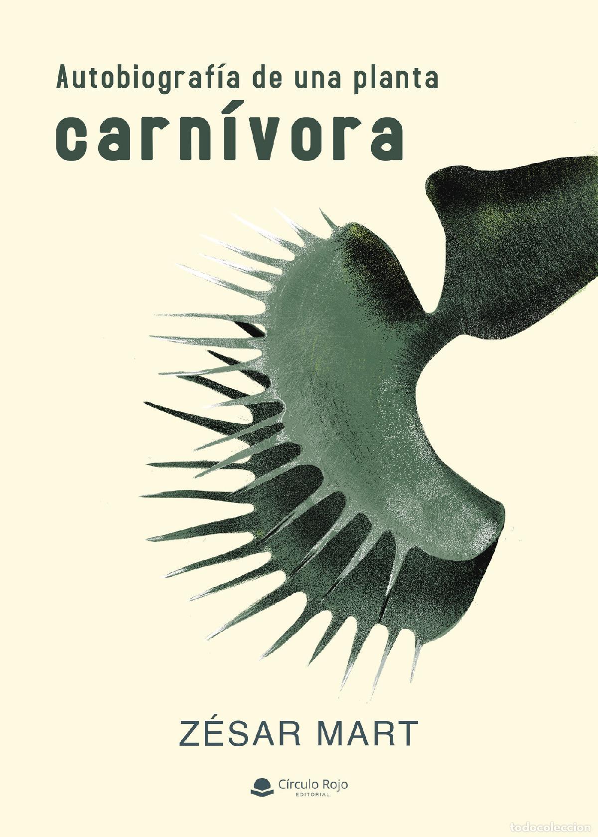 Libri: Autobiograf&iacute;a de una planta carn&iacute;vora - Z&eacute;sar Mart