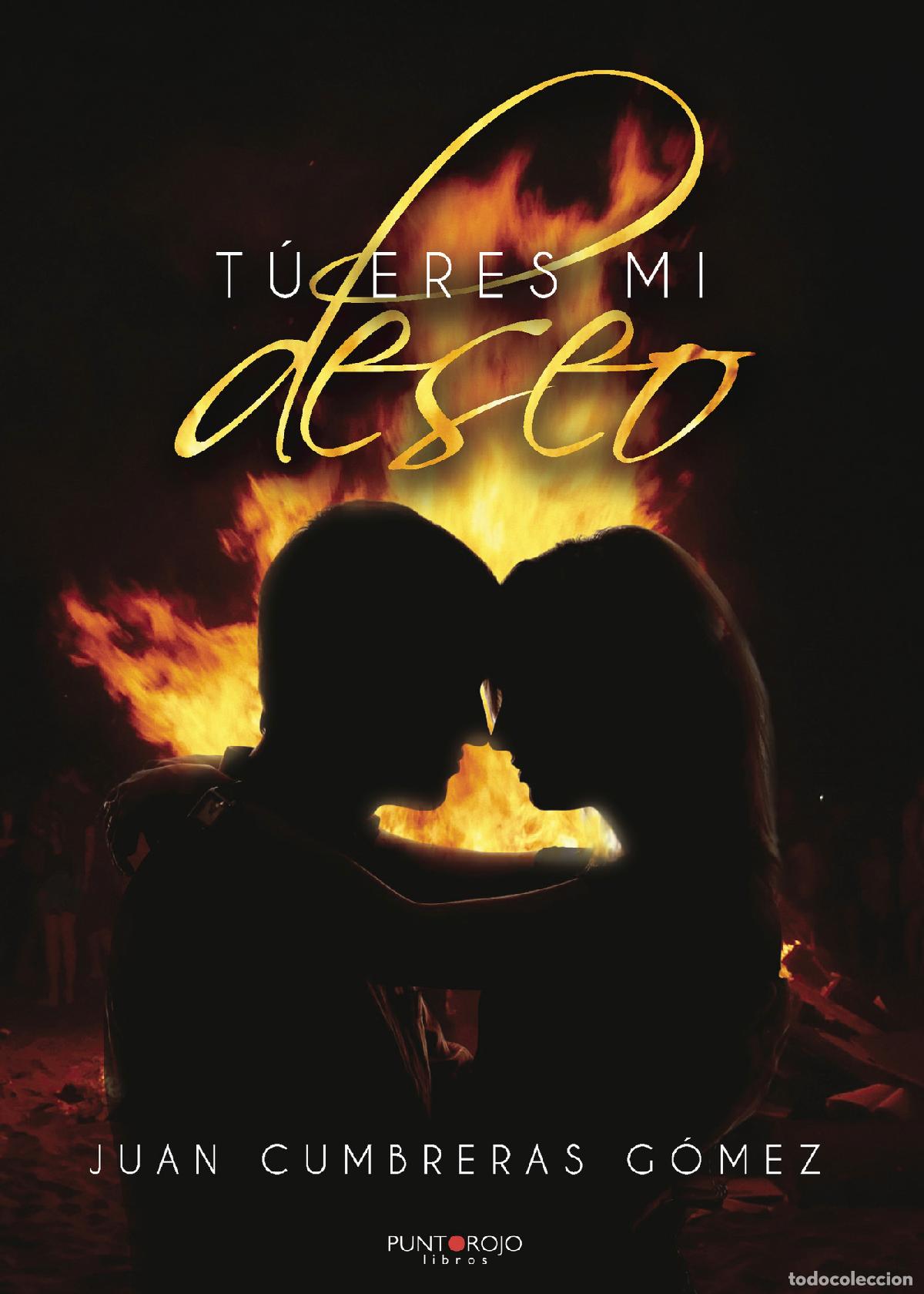 Libros: T&uacute; eres mi deseo - Juan Cumbreras G&oacute;mez - Foto 1