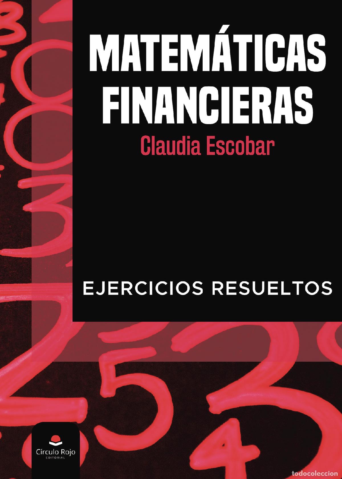 Libros: Matem&aacute;ticas financieras - Ejercicios resueltos - Claudia Escobar - Foto 1