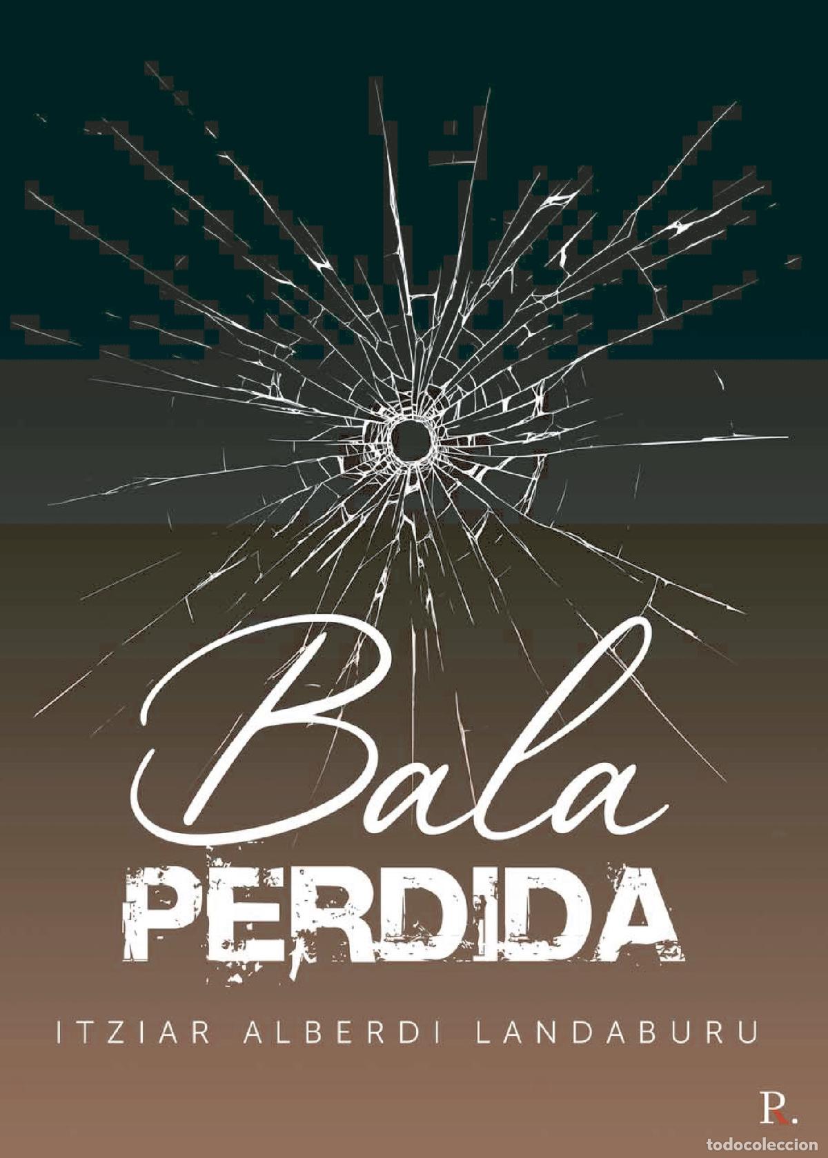 Libros: Bala perdida - Itziar Alberdi Landaburu - Foto 1