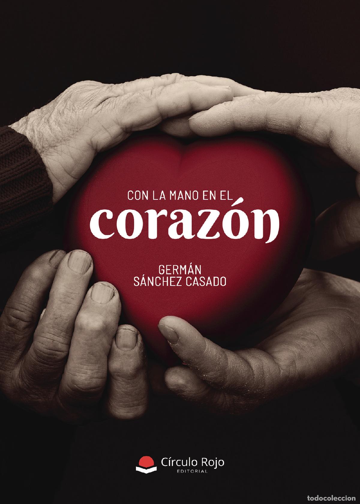 Libros: Con la mano en el coraz&oacute;n - Libro de poes&iacute;a - Germ&aacute;n S&aacute;nchez Casado - Foto 1