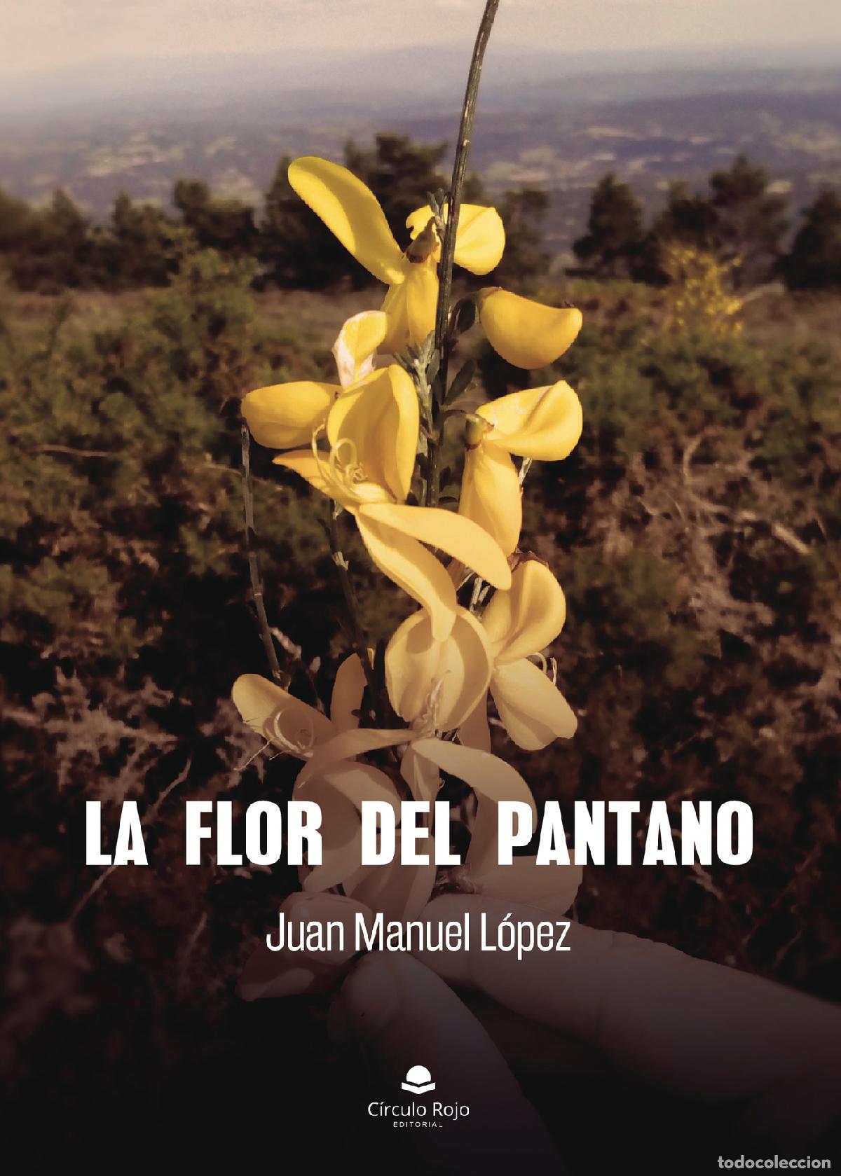 Libros: La flor del pantano - Juan Manuel L&oacute;pez - Foto 1