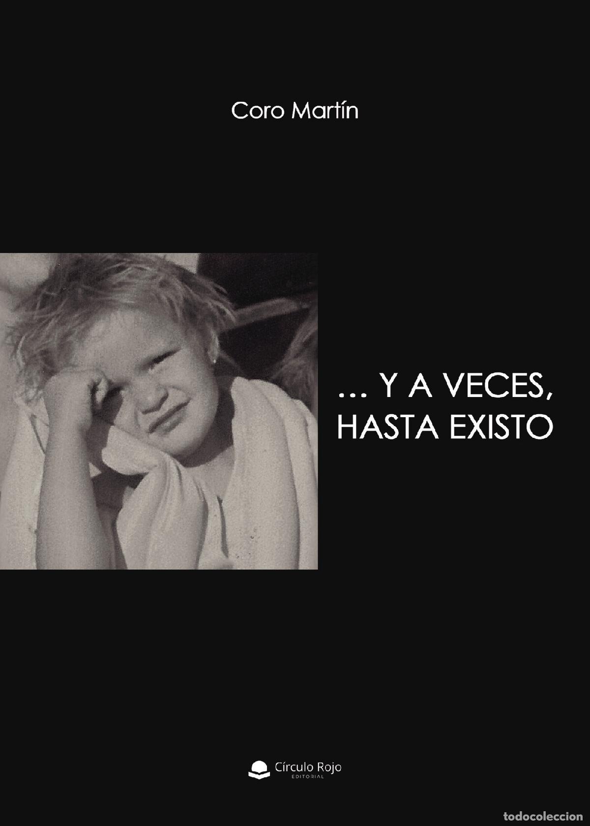 Libros: ? Y a veces, hasta existo - Coro Mart&iacute;n - Foto 1